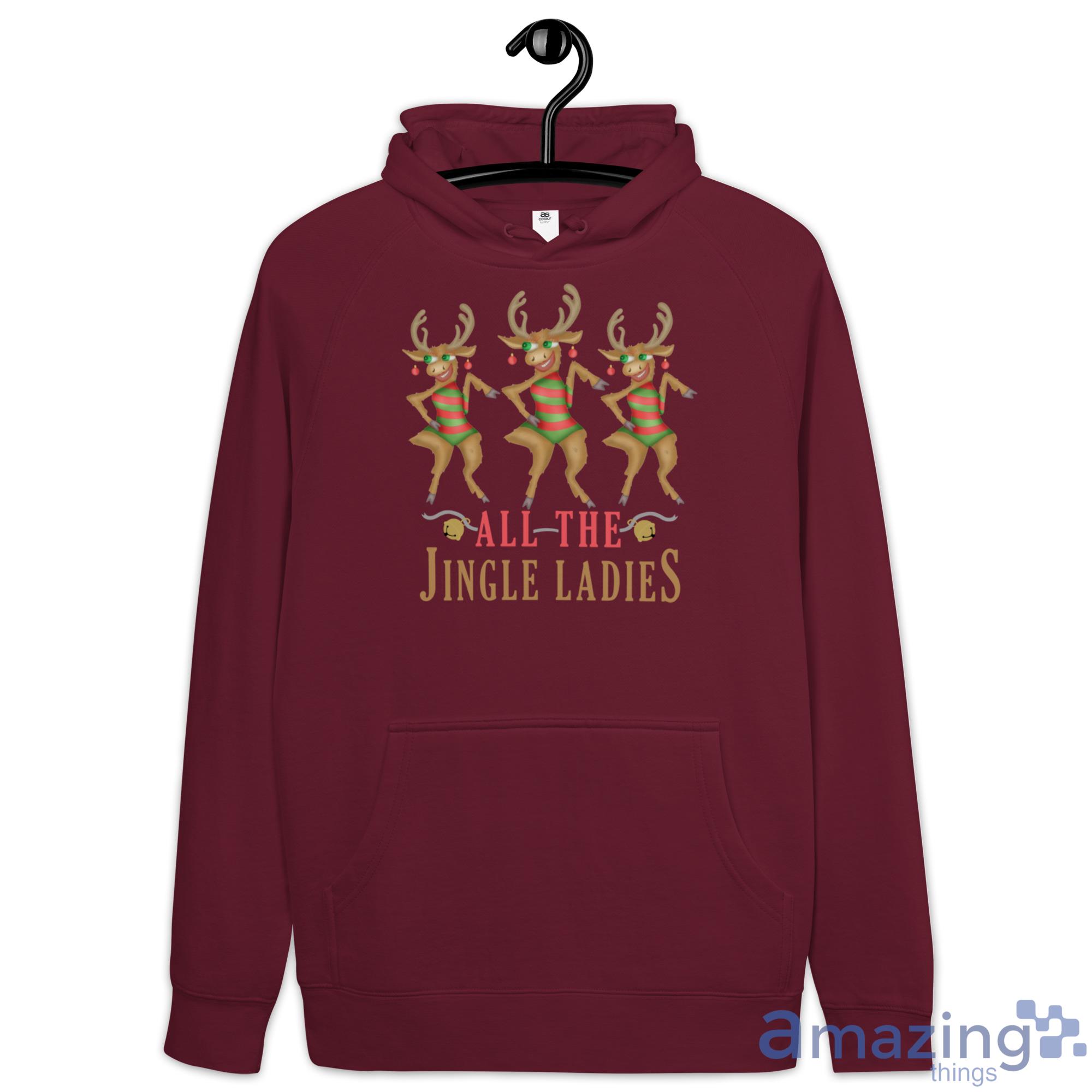 All the Jingle Ladies Shirt image All the Jingle Ladies Shirt - Hoodie-1