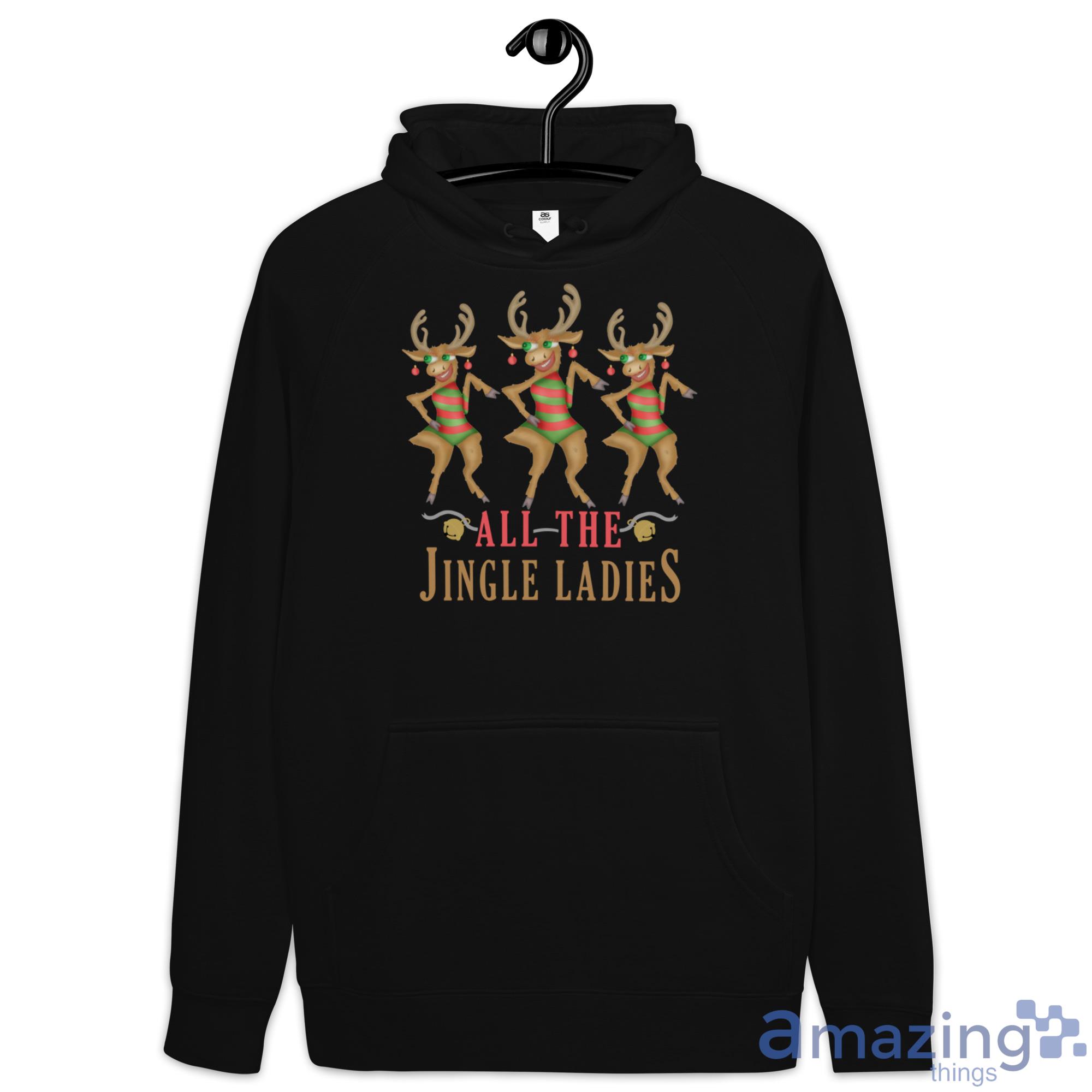 All the Jingle Ladies Shirt image All the Jingle Ladies Shirt - Hoodie