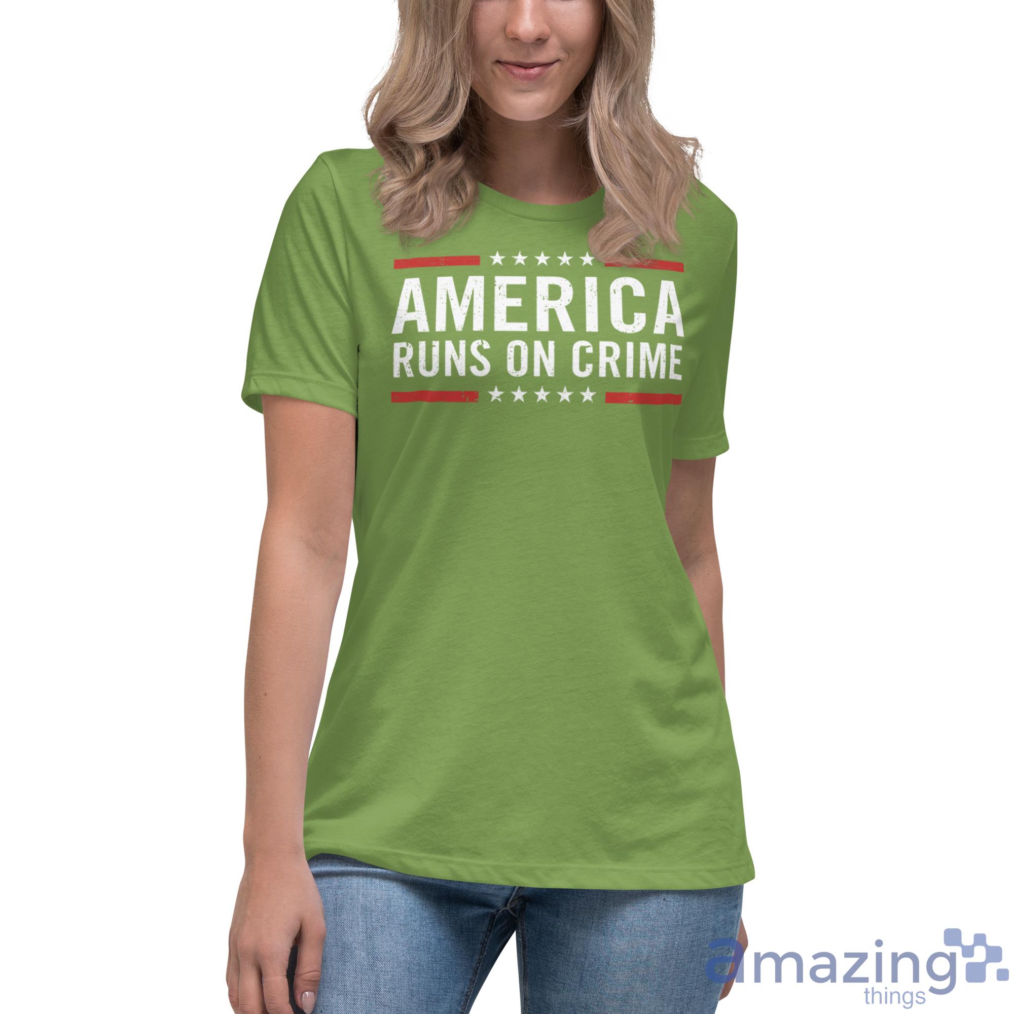 America Runs On Crime Shirt image America Runs On Crime Shirt