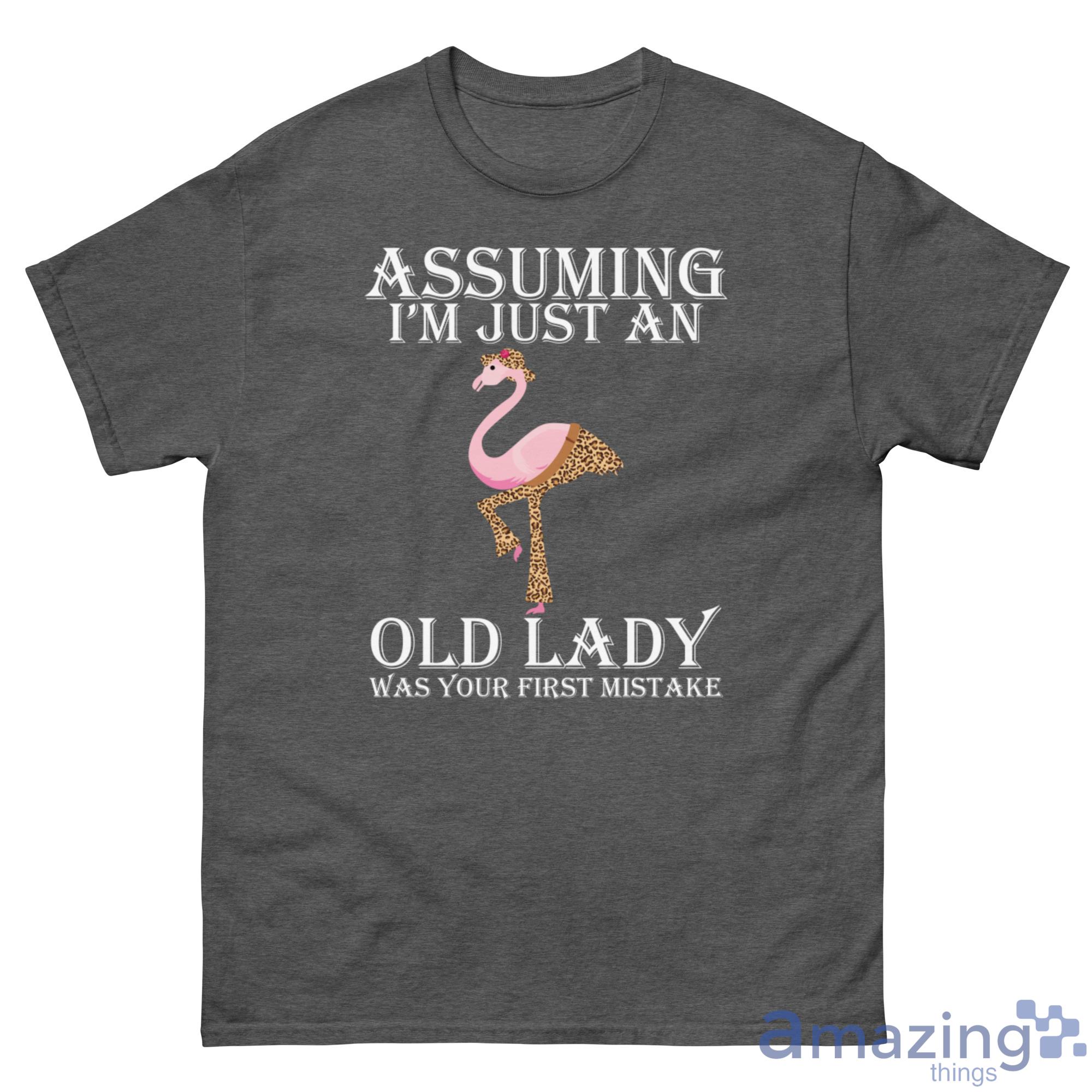Assuming I'm Just An Old Lady Was Your First Mistake Leopard Skin Flamingo Shirt image Assuming I'm Just An Old Lady Was Your First Mistake Leopard Skin Flamingo Shirt - G500 Men’s Classic Tee-1