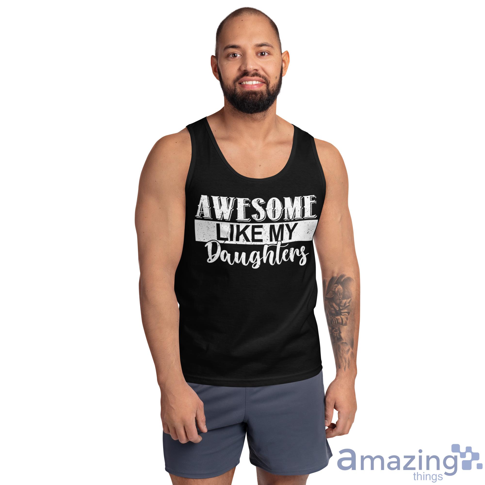Awesome Like My Daughters Shirt image Awesome Like My Daughters Shirt - Ultra Cotton Tank Top