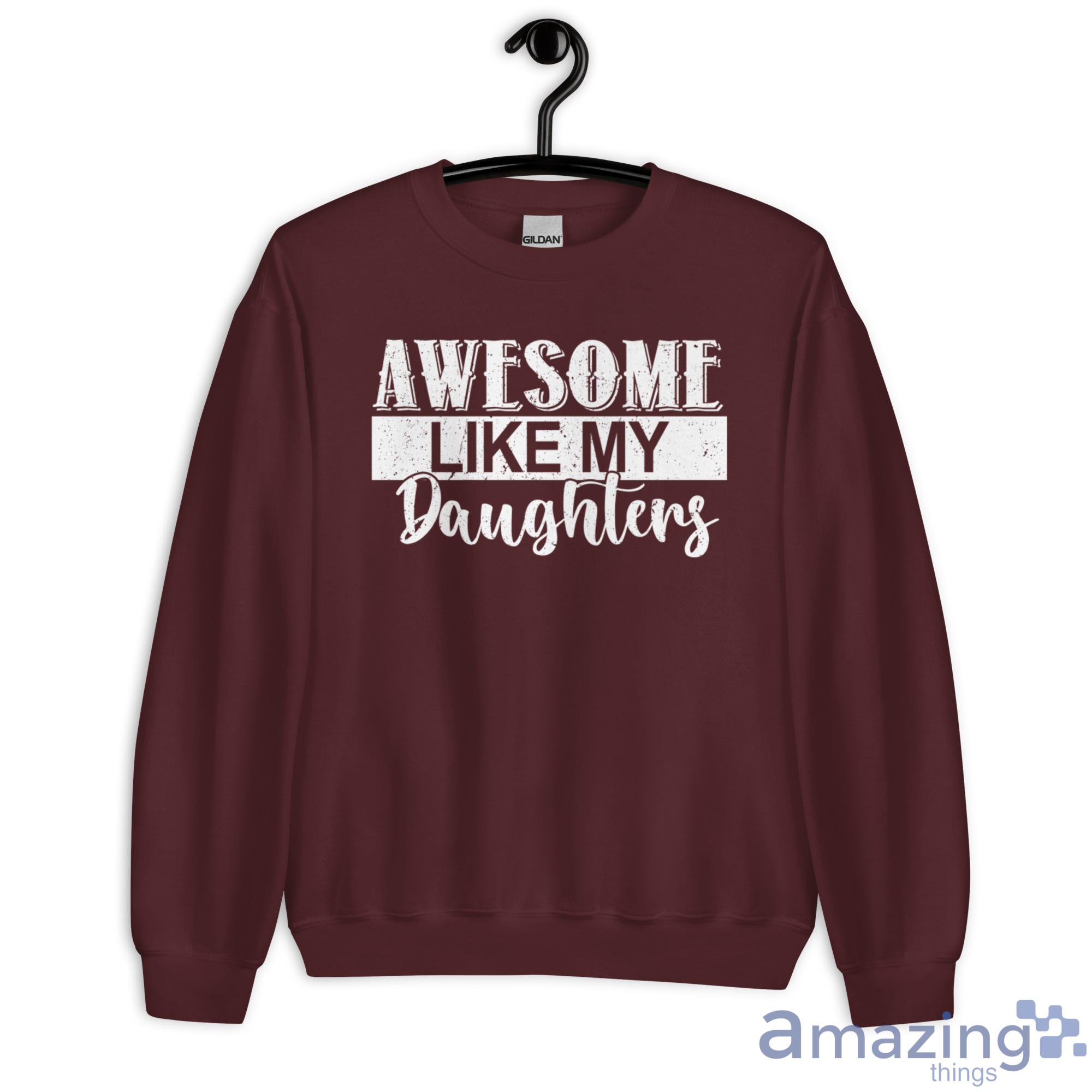 Awesome Like My Daughters Shirt image Awesome Like My Daughters Shirt - Unisex Heavy Blend Crewneck Sweatshirt-1
