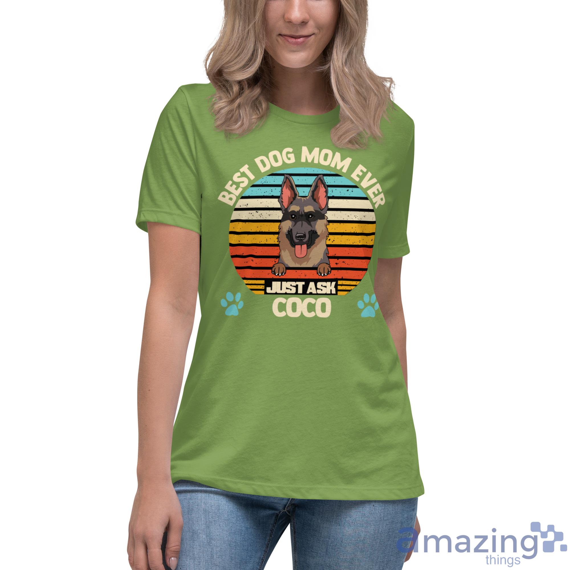 Best Dog Mom Ever Just Ask Coco Custom Name Shirt image Best Dog Mom Ever Just Ask Coco Custom Name Shirt - Womens Relaxed Short Sleeve Jersey Tee-1