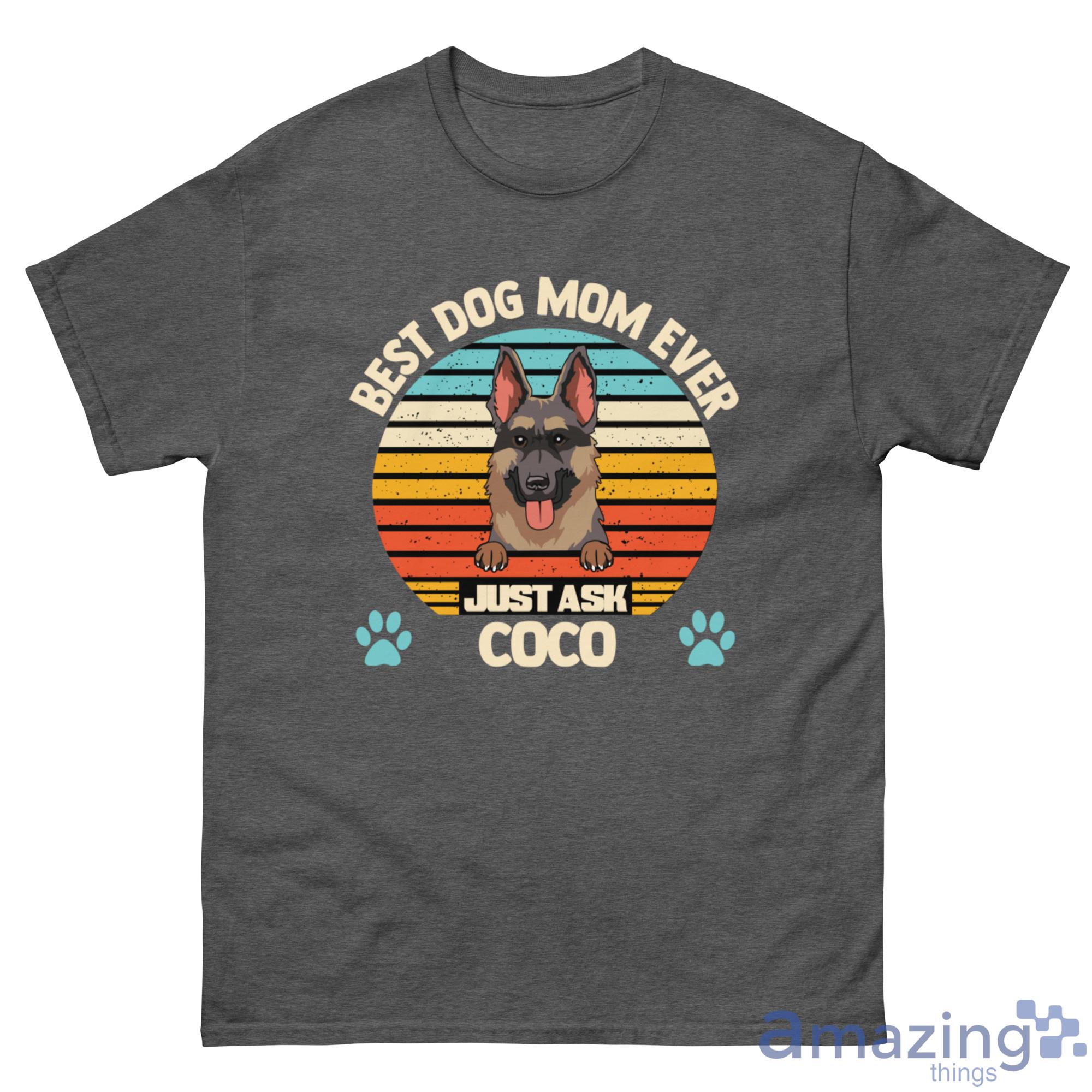 Best Dog Mom Ever Just Ask Coco Custom Name Shirt - G500 Men’s Classic Tee-1 Best Dog Mom Ever Just Ask Coco Custom Name Shirt - G500 Men’s Classic Tee-1
