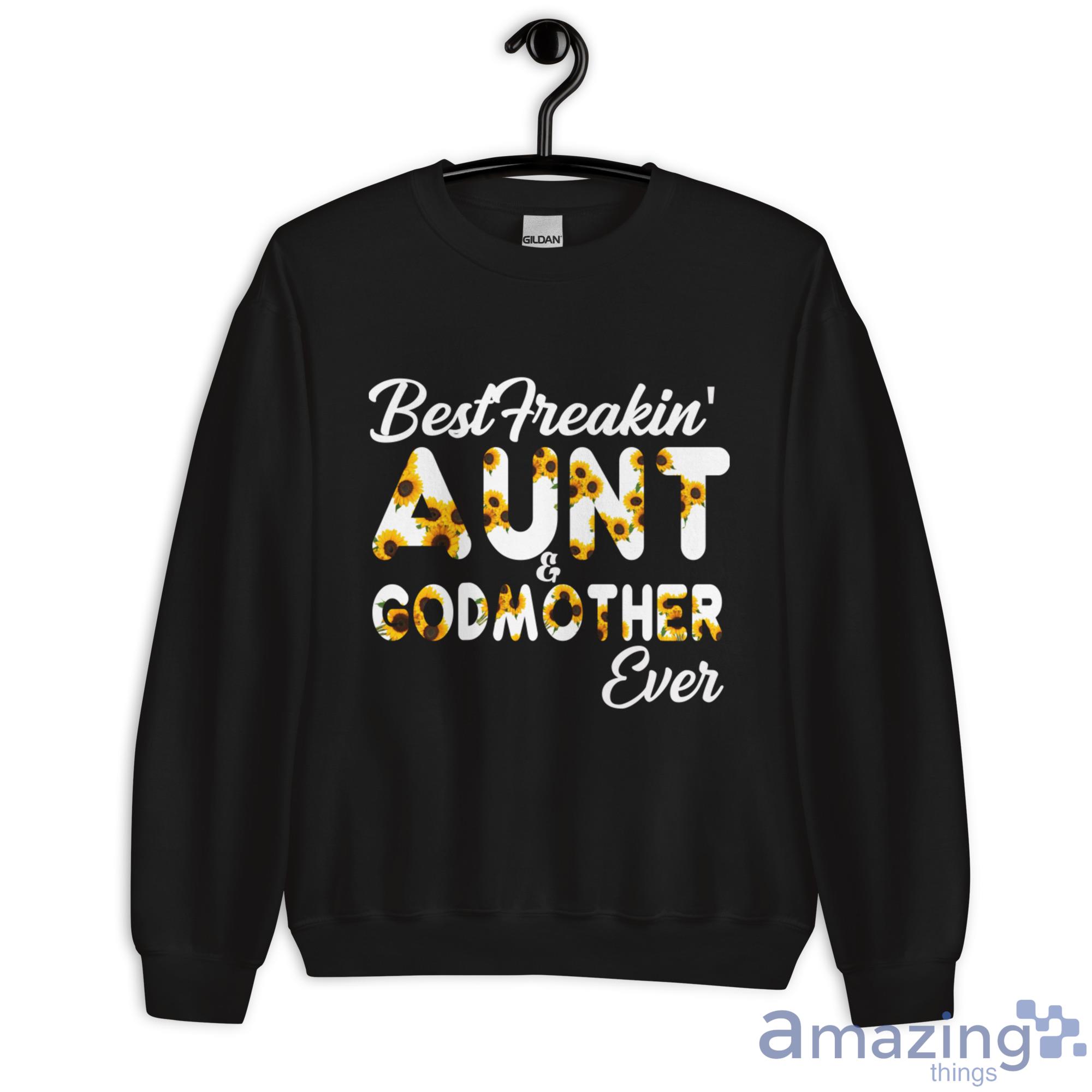 Best Freakin Aunt & Godmother Ever Shirt image Best Freakin Aunt & Godmother Ever Shirt - Unisex Heavy Blend Crewneck Sweatshirt