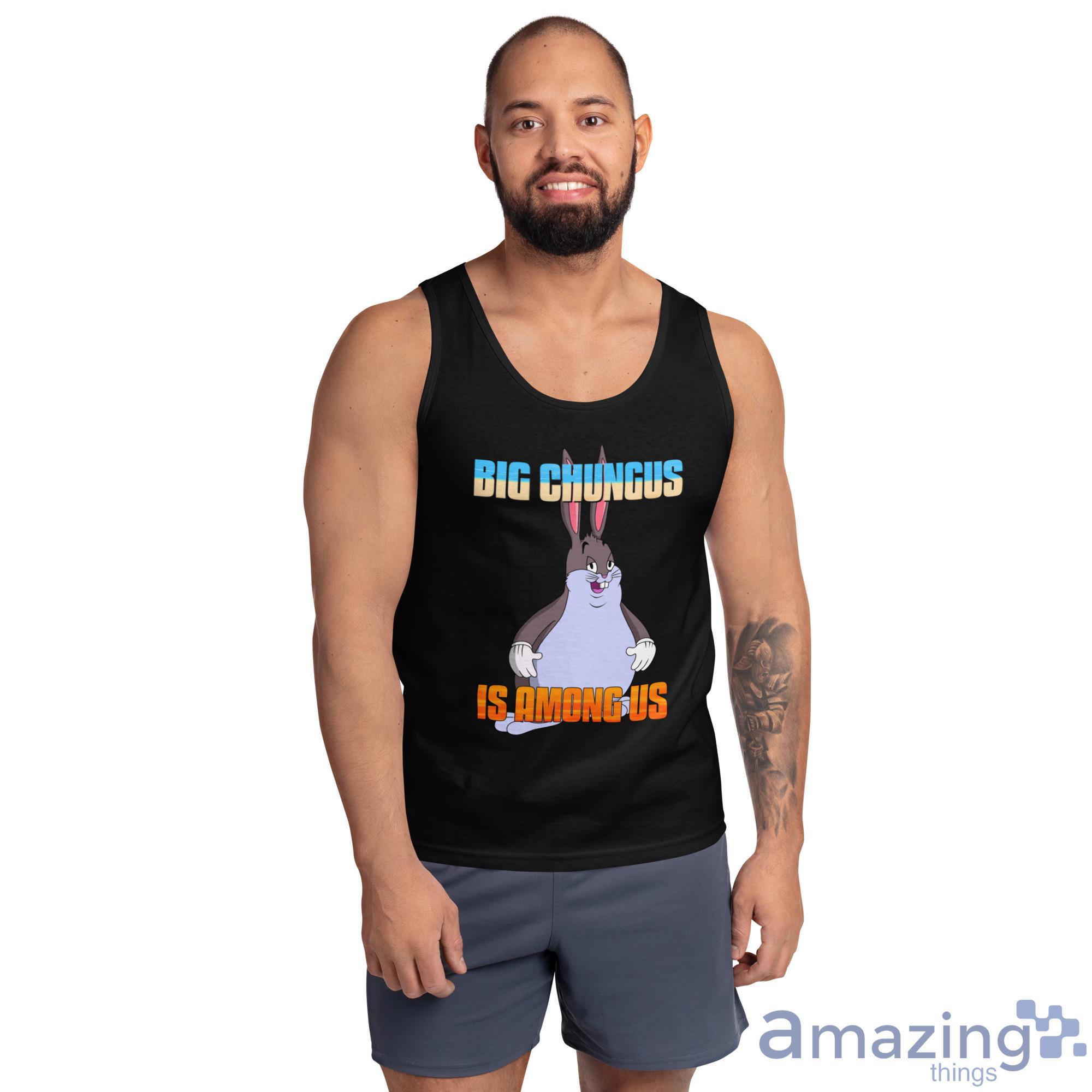 Big Chungus Is Among Us Funny Video Game Shirt image Big Chungus Is Among Us Funny Video Game Shirt - Ultra Cotton Tank Top