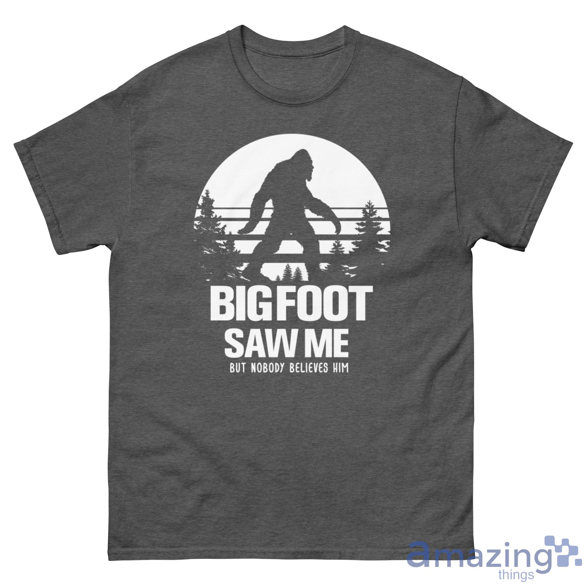 Bigfoot Saw Me But Nobody Believes Me Shirt - G500 Men’s Classic Tee-1