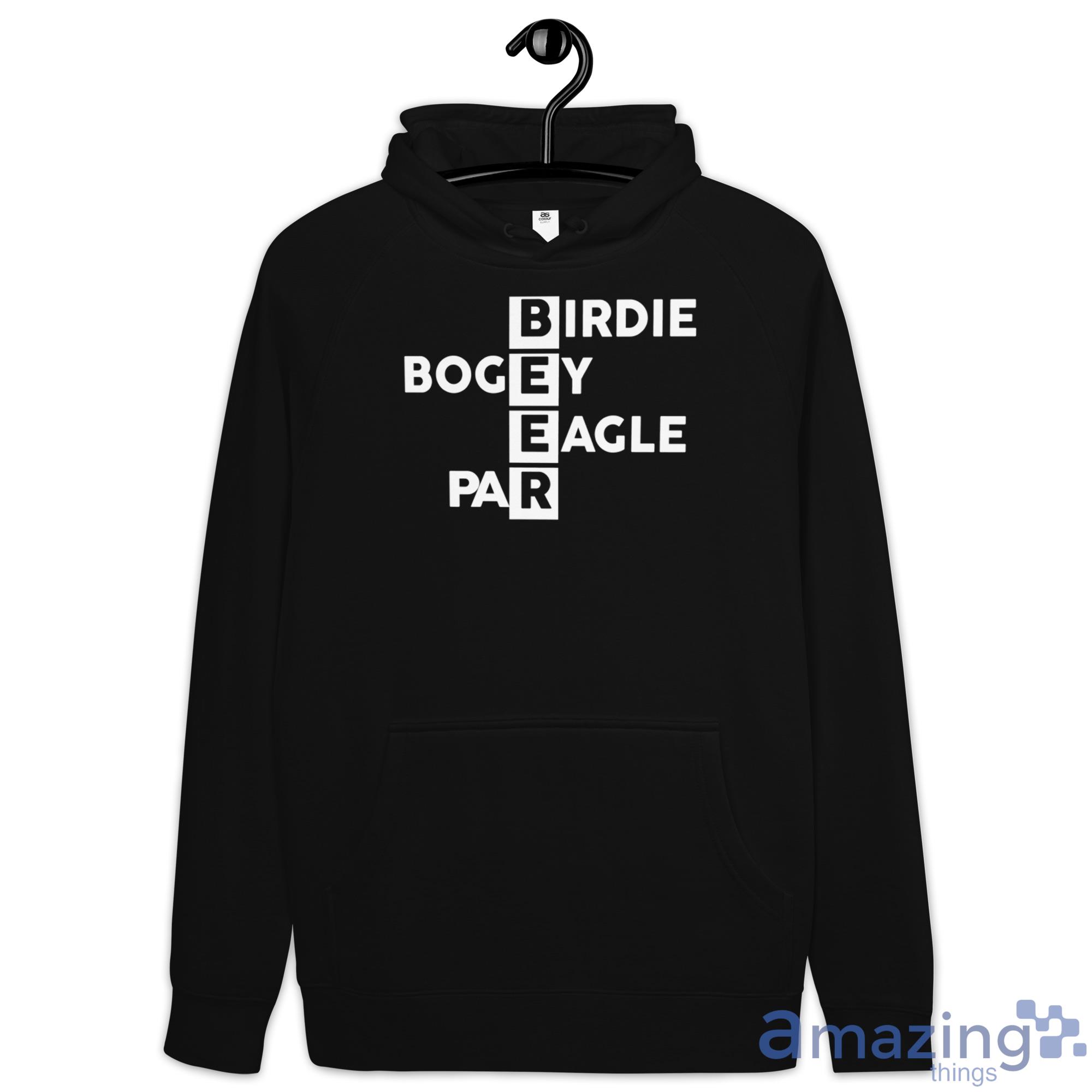 Birdie Bogey Eagle Par Shirt image Birdie Bogey Eagle Par Shirt - Hoodie