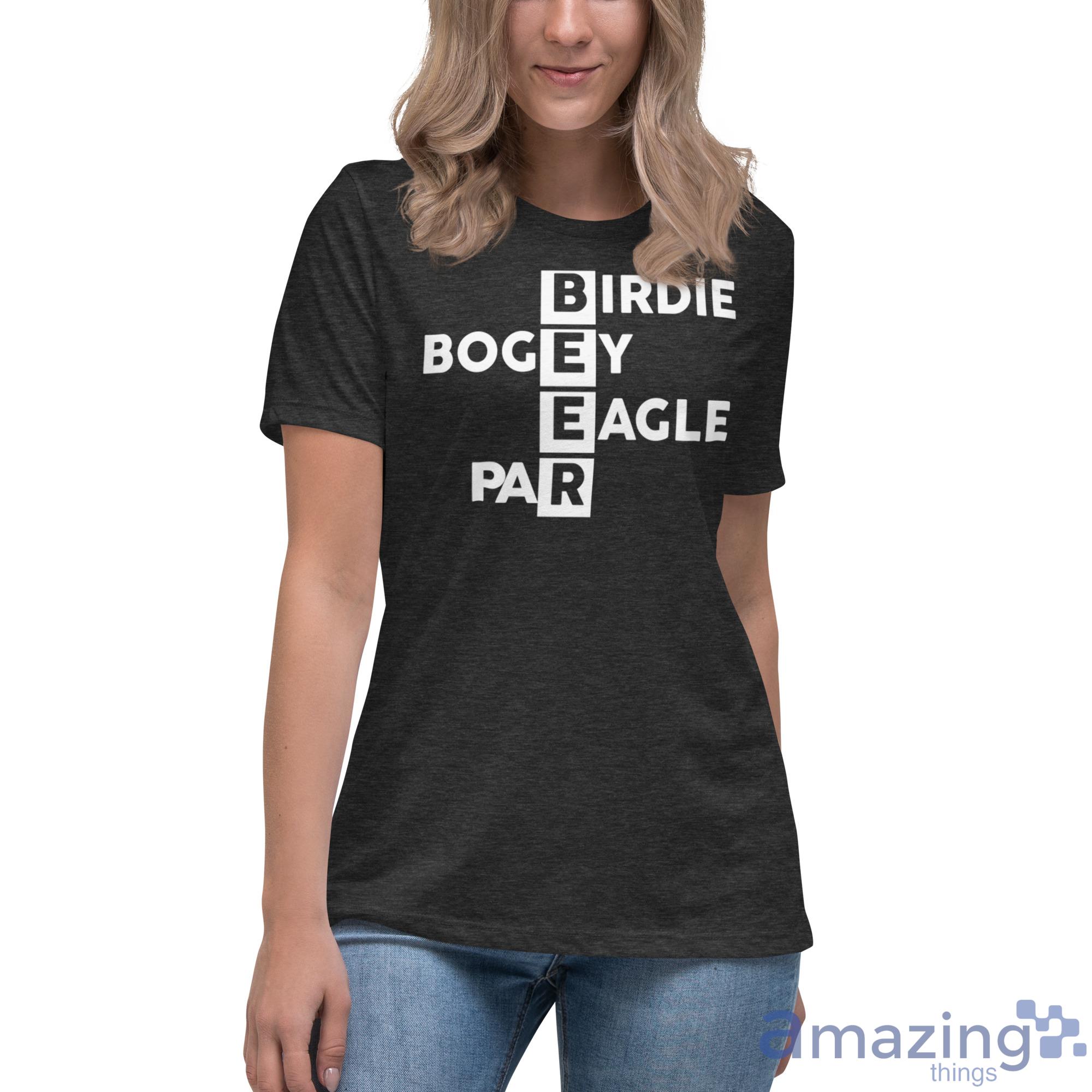 Birdie Bogey Eagle Par Shirt image Birdie Bogey Eagle Par Shirt - Womens Relaxed Short Sleeve Jersey Tee