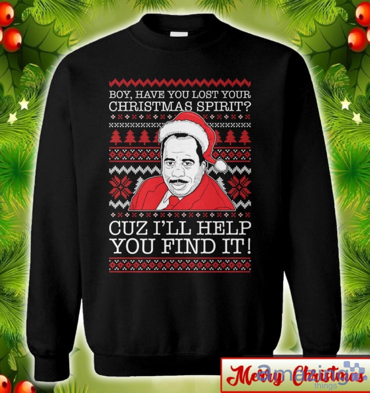 Stanley Hudson have you lost your holiday spirit sweatshirt