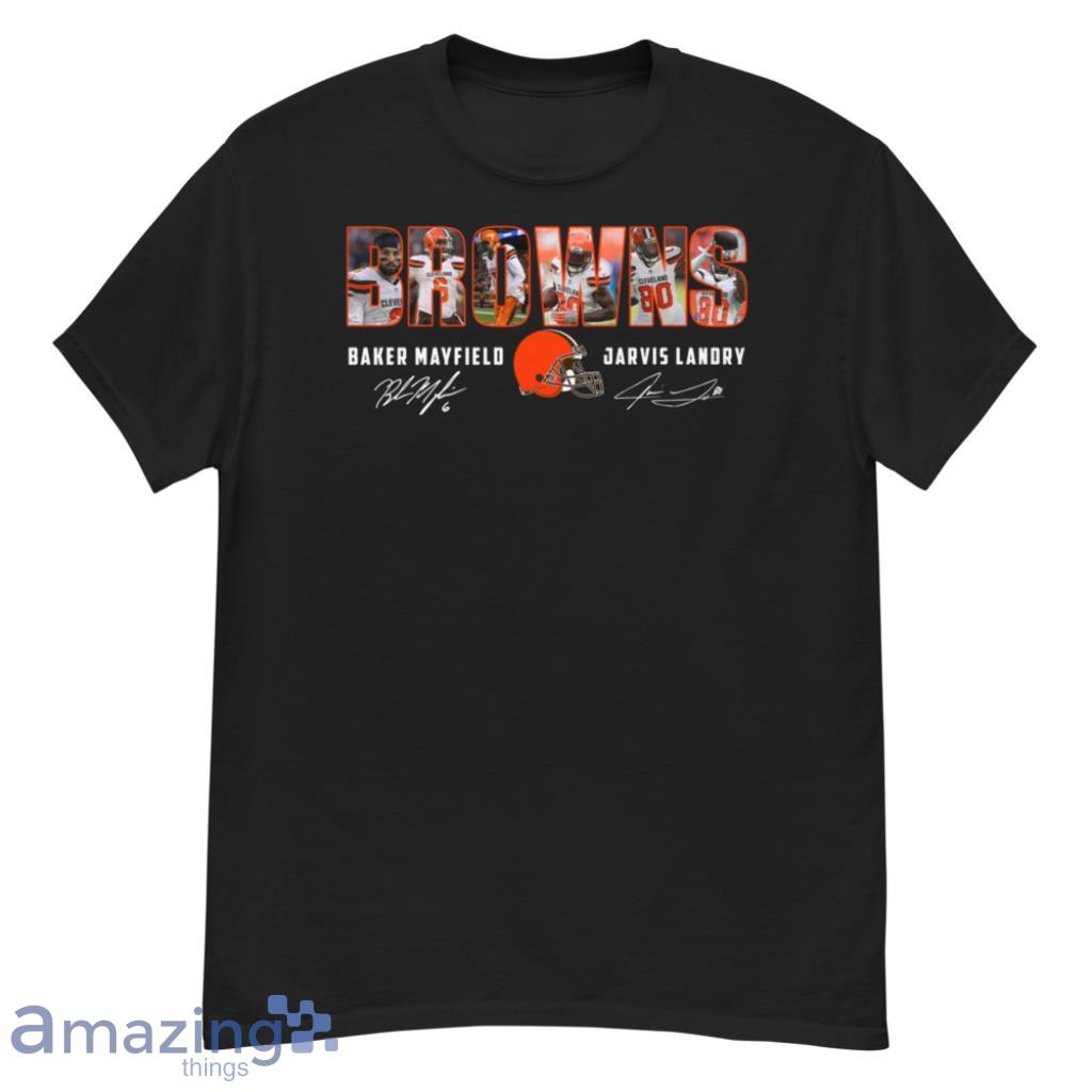 Browns Baker Mayfield Jarvis Landry Shirt For Fans