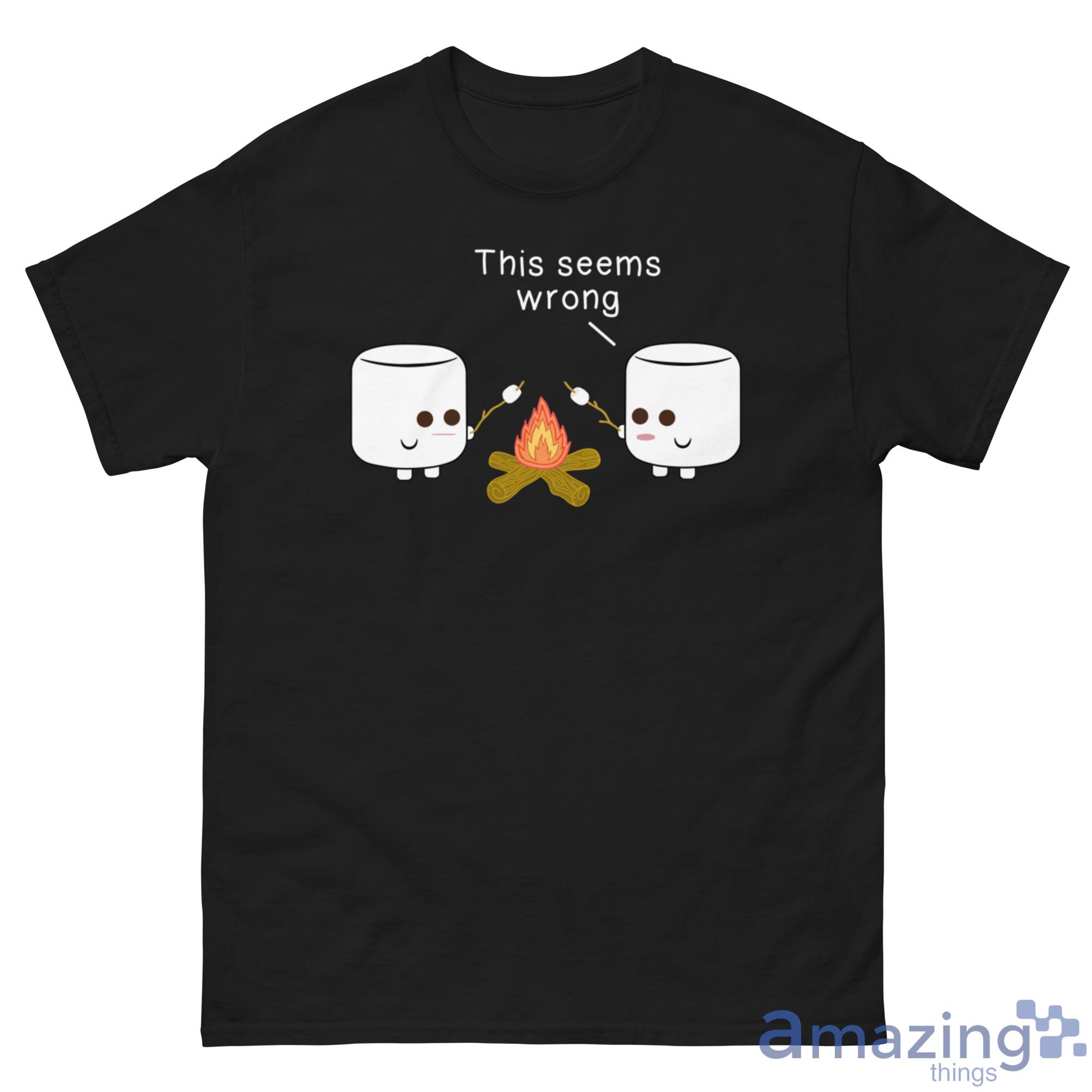 Camping Gif Marshmallow This Seems Wrong Shirt image Camping Gif Marshmallow This Seems Wrong Shirt - G500 Men’s Classic Tee