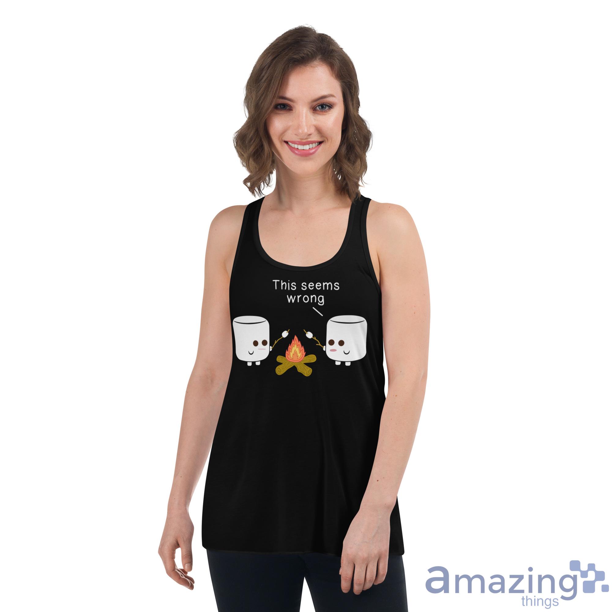 Camping Gif Marshmallow This Seems Wrong Shirt image Camping Gif Marshmallow This Seems Wrong Shirt - Womens Flowy Racerback Tank