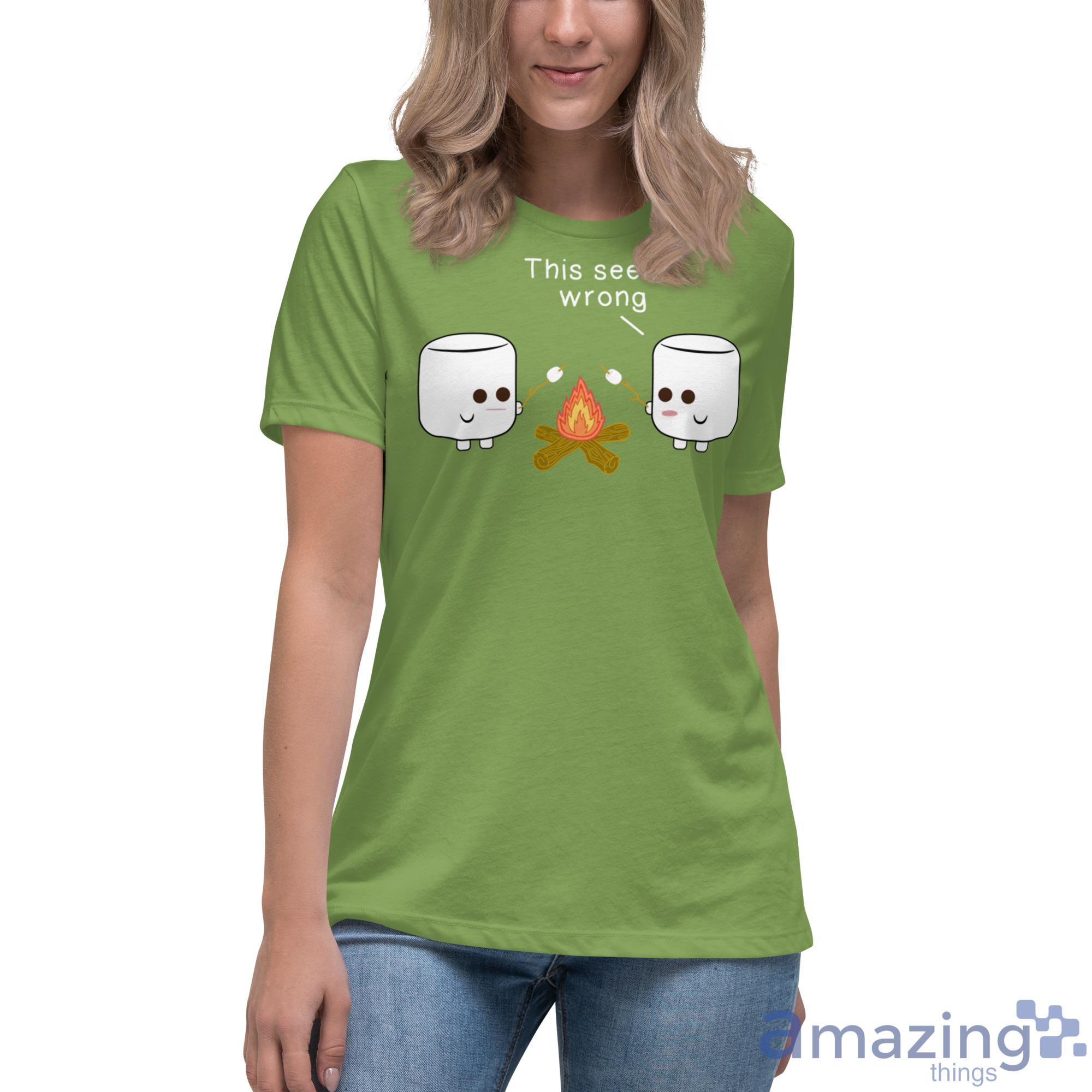 Camping Gif Marshmallow This Seems Wrong Shirt image Camping Gif Marshmallow This Seems Wrong Shirt