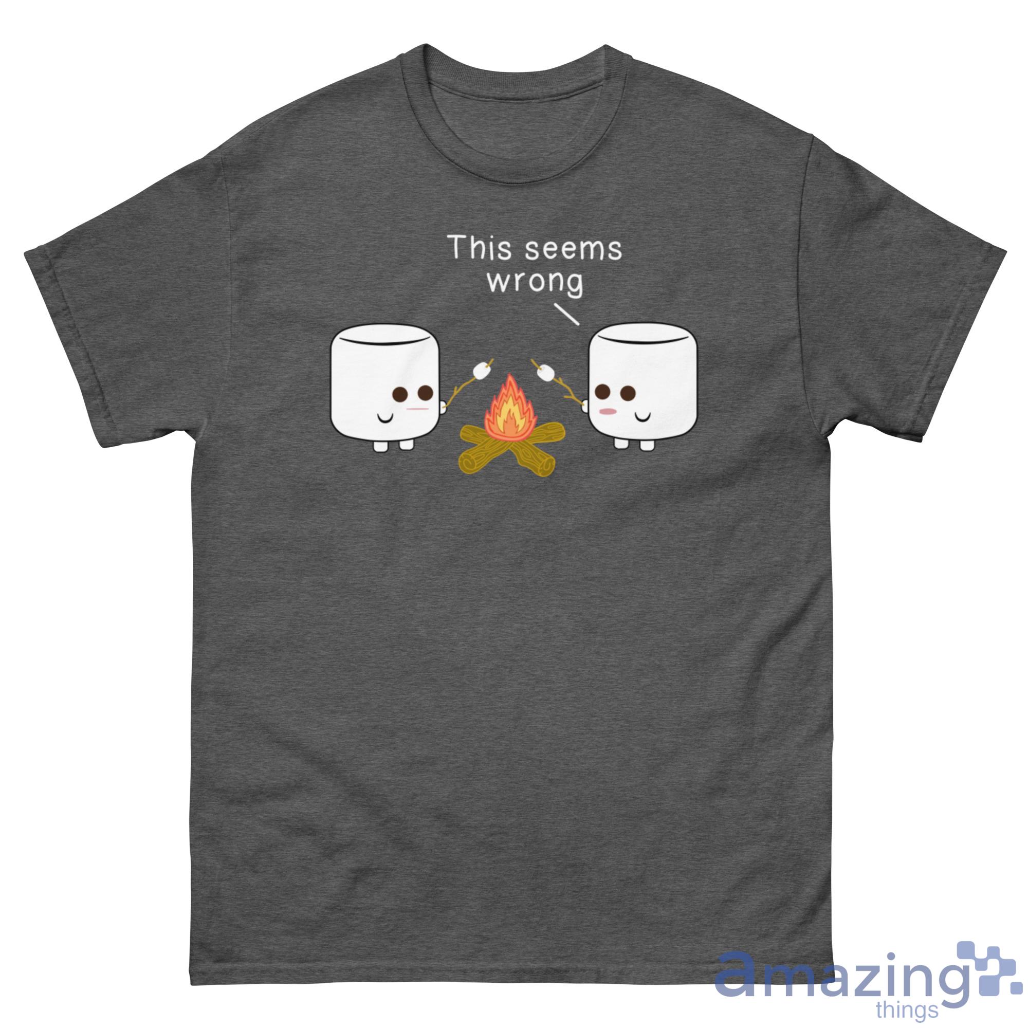 Camping Gif Marshmallow This Seems Wrong Shirt - G500 Men’s Classic Tee-1 Camping Gif Marshmallow This Seems Wrong Shirt - G500 Men’s Classic Tee-1