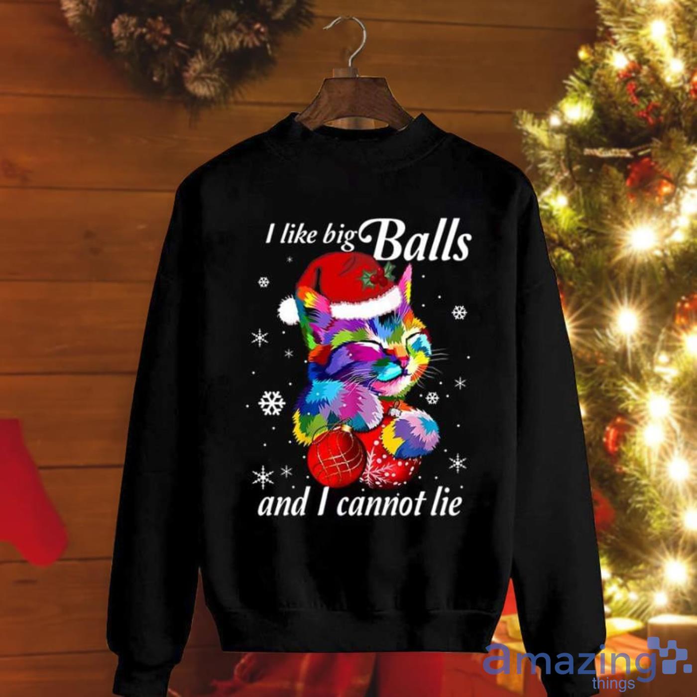 Cat Santa I Like Big Balls And I Cannot Lie Christmas Christmas Sweatshirt Product Photo 1