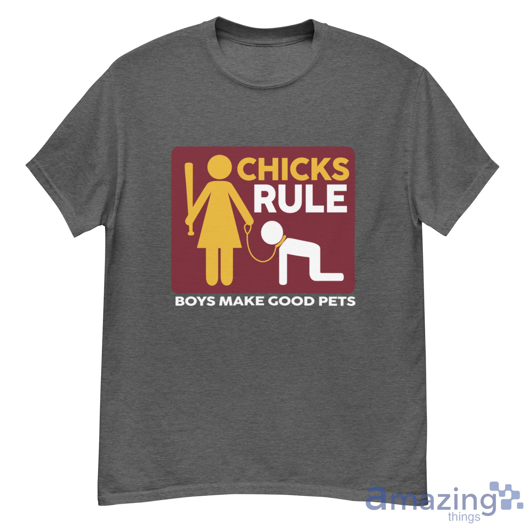 Chicks Rule Boys Make Good Pets Shirt - 500G Men’s Classic Tee Gildan-1