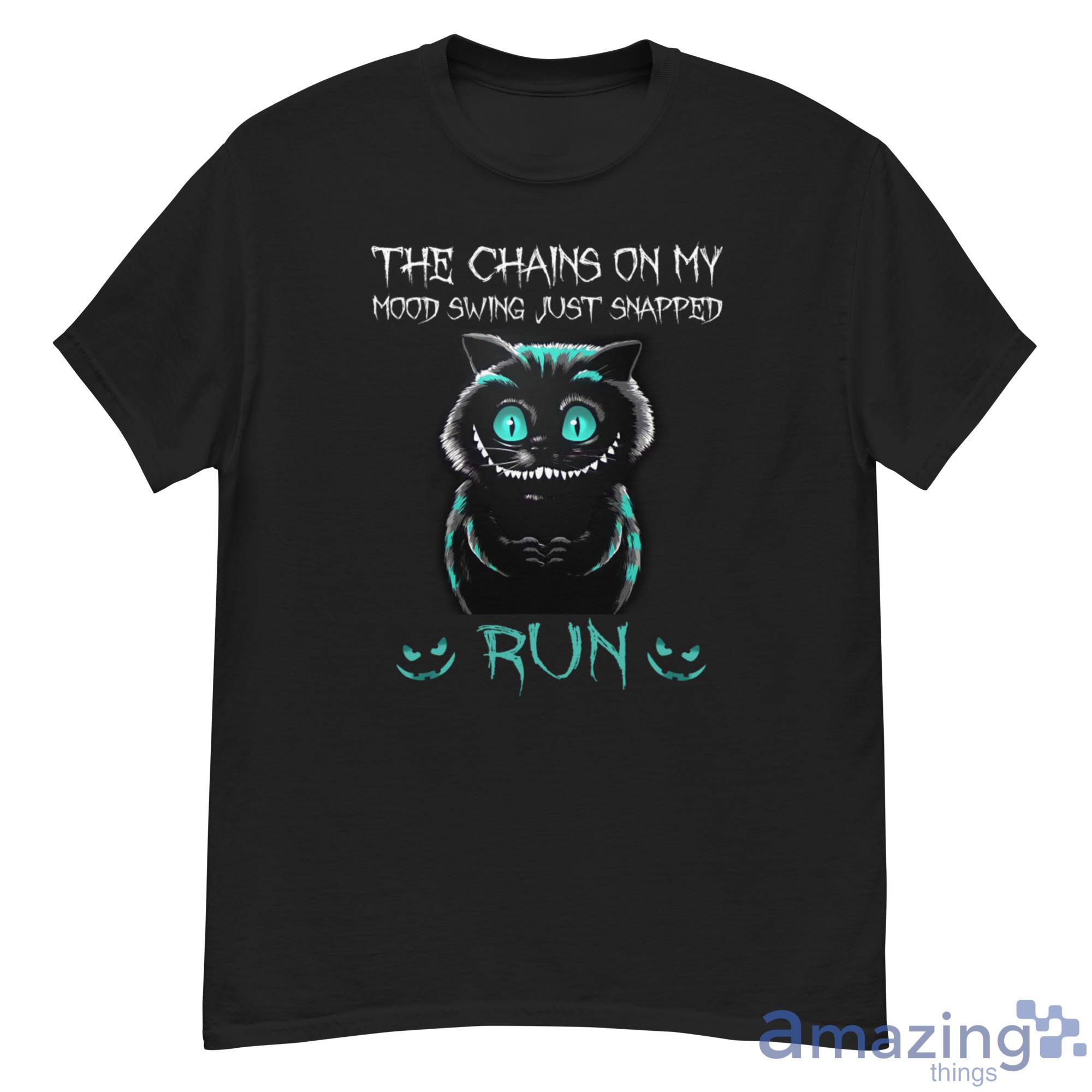 Creepy Cat Smiling The Chains On My Mood Swing Just Snapped Run Shirt image Creepy Cat Smiling The Chains On My Mood Swing Just Snapped Run Shirt - 500G Men’s Classic Tee Gildan