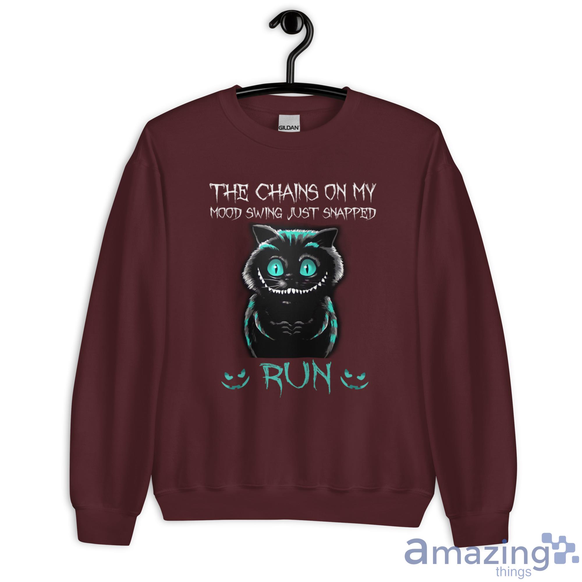 Creepy Cat Smiling The Chains On My Mood Swing Just Snapped Run Shirt image Creepy Cat Smiling The Chains On My Mood Swing Just Snapped Run Shirt - Unisex Heavy Blend Crewneck Sweatshirt-1