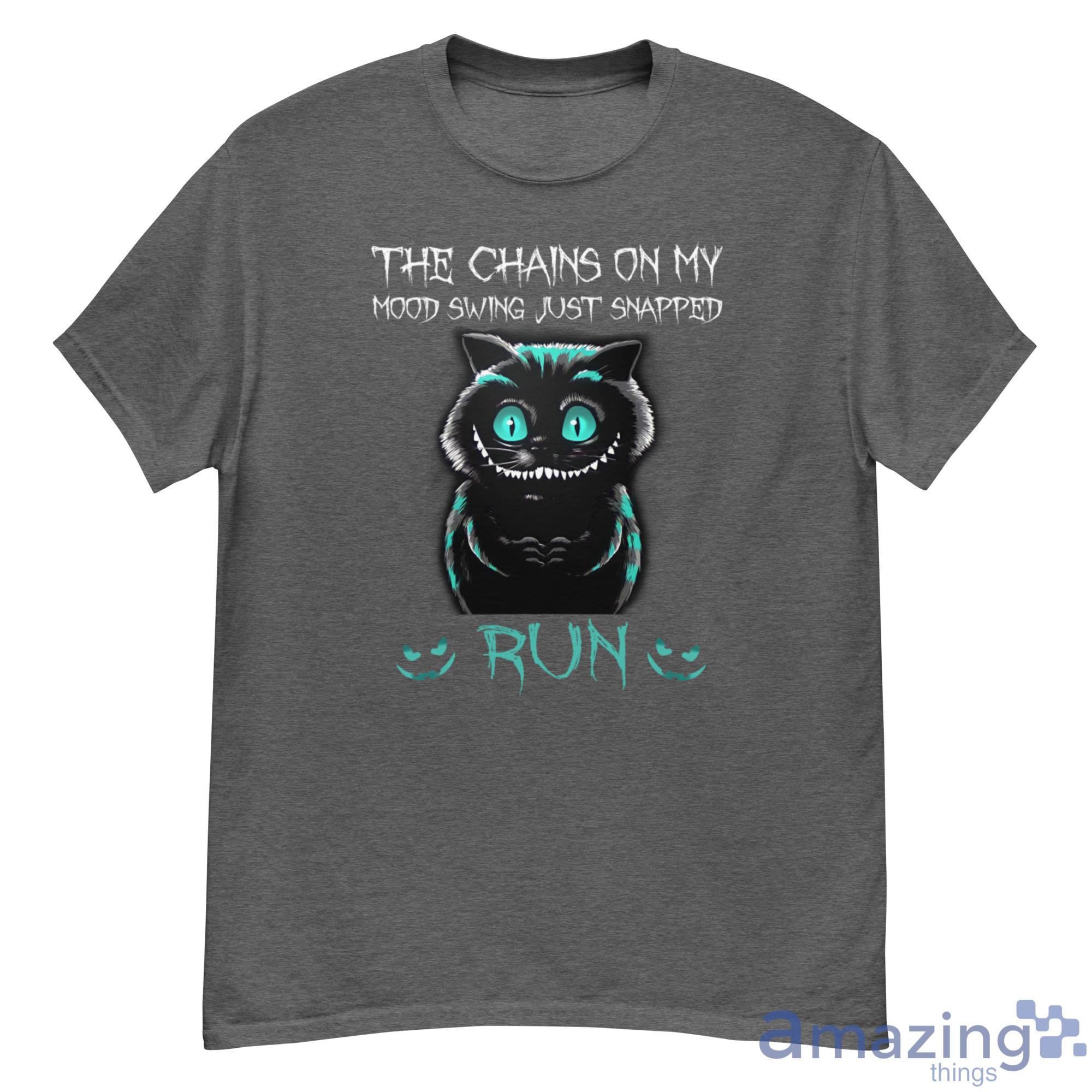 Creepy Cat Smiling The Chains On My Mood Swing Just Snapped Run Shirt - 500G Men’s Classic Tee Gildan-1 Creepy Cat Smiling The Chains On My Mood Swing Just Snapped Run Shirt - 500G Men’s Classic Tee Gildan-1