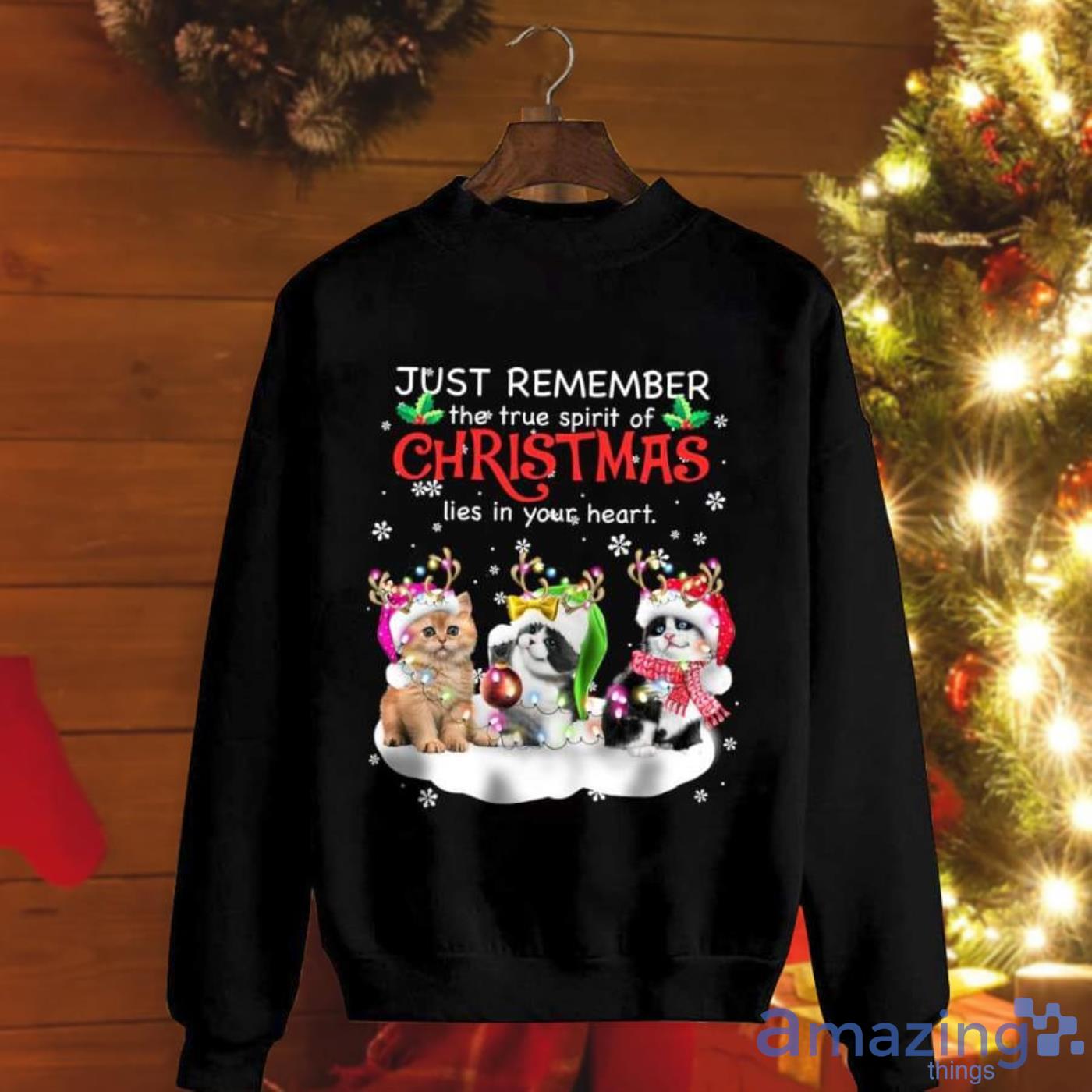 Cute Cat Reindeer Jus Remember The True Spirit Of Christmas Lies In Your Heart  Sweatshirt Product Photo 1