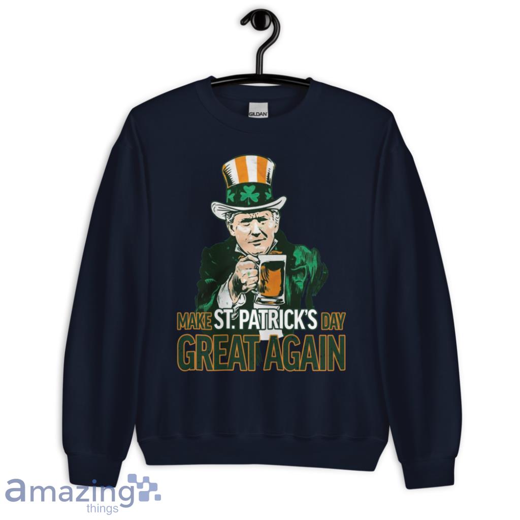 Donal Trump Make Saint Patrick's Day Great Again Irish Shirt image Donal Trump Make Saint Patricks Day Great Again Irish Shirt - Unisex Crewneck Sweatshirt-1