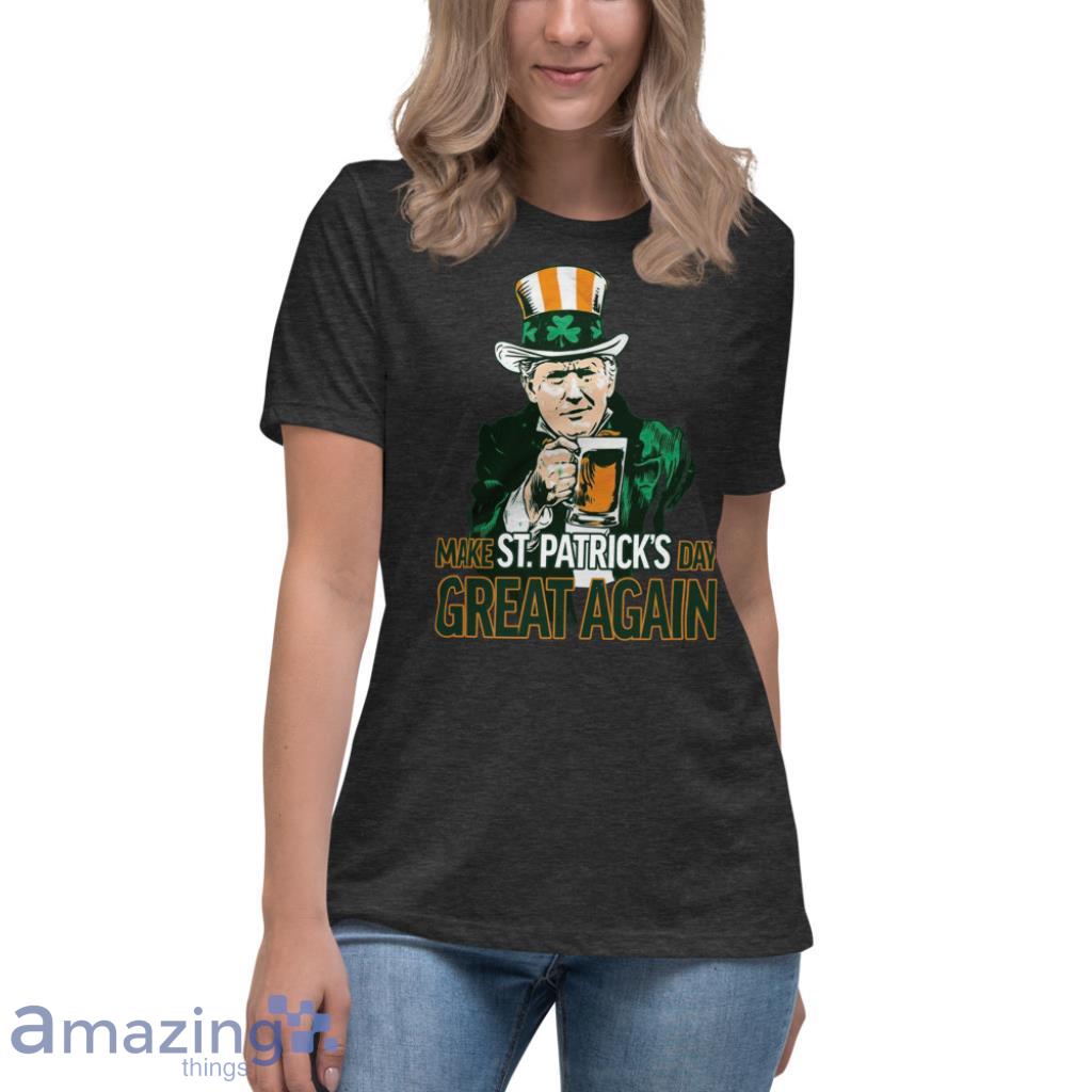 Donal Trump Make Saint Patrick's Day Great Again Irish Shirt image Donal Trump Make Saint Patricks Day Great Again Irish Shirt - Womens Relaxed Short Sleeve Jersey Tee-1