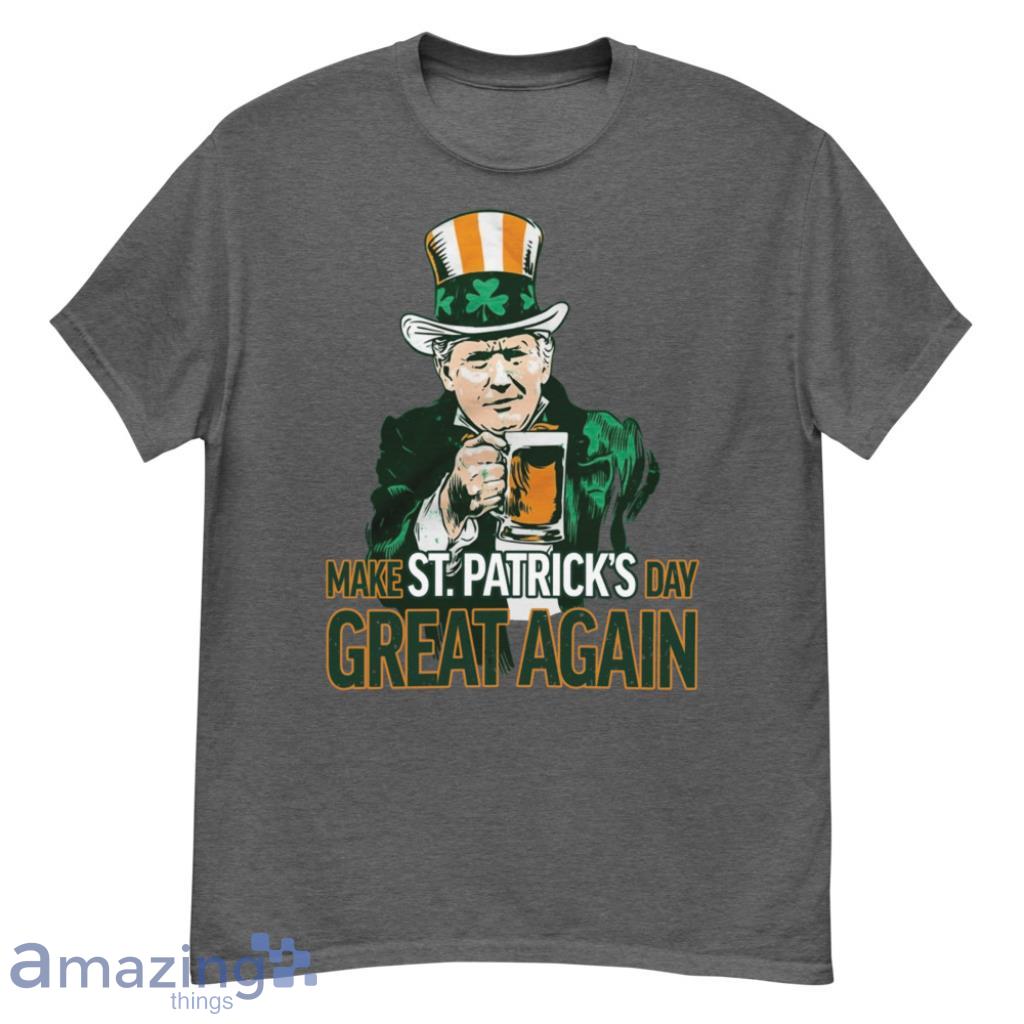 Donal Trump Make Saint Patrick's Day Great Again Irish Shirt image Donal Trump Make Saint Patrick's Day Great Again Irish Shirt - G500 Men’s Classic T-Shirt-1