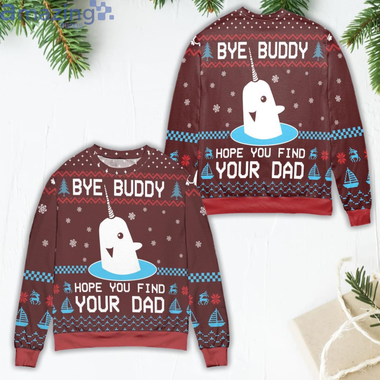Elf Bye Buddy Hope You Find Your Dad Christmas Pattern Marroon Ugly Christmas Sweater Product Photo 1 Elf Bye Buddy Hope You Find Your Dad Christmas Pattern Marroon Ugly Christmas Sweater Product Photo 1
