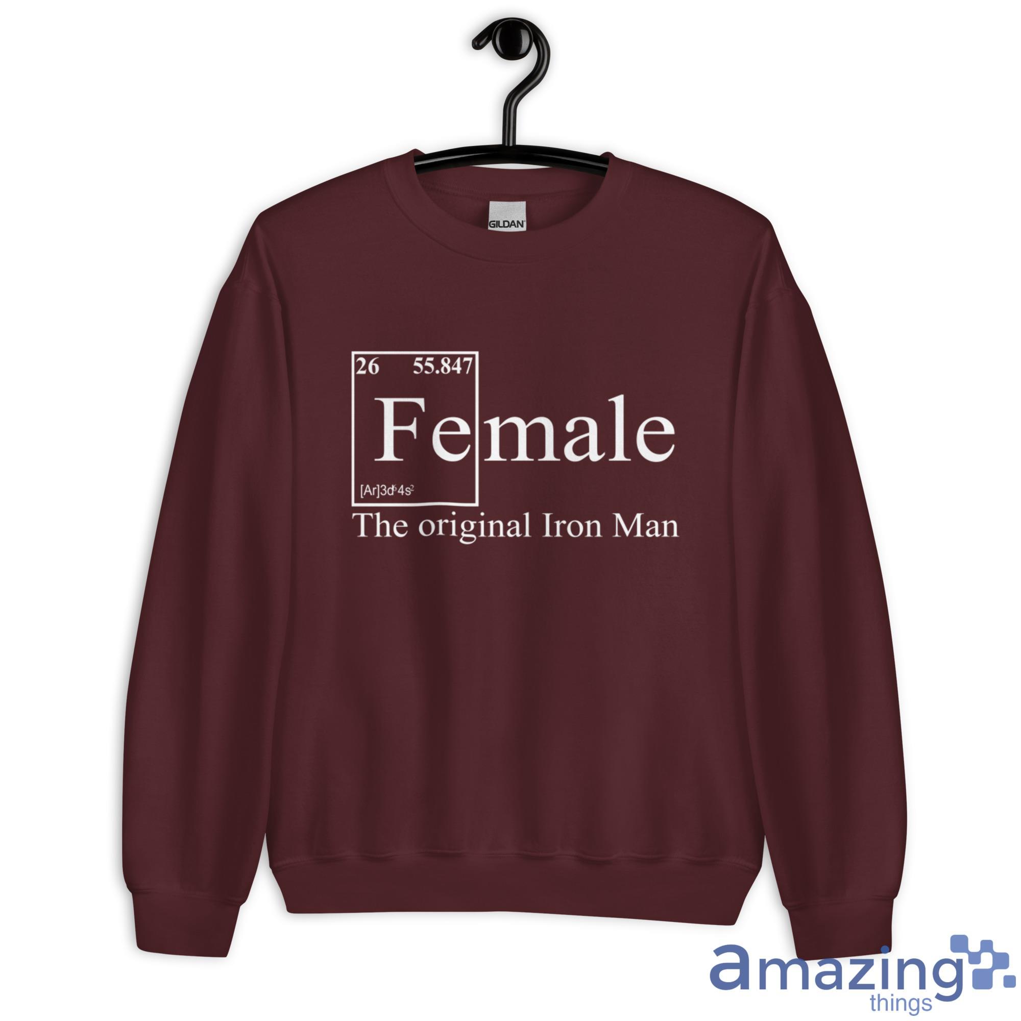 Female Table of elements Fe Male The Original Iron Man Shirt image Female - Table of elements Fe Male The Original Iron Man Shirt - Unisex Heavy Blend Crewneck Sweatshirt-1