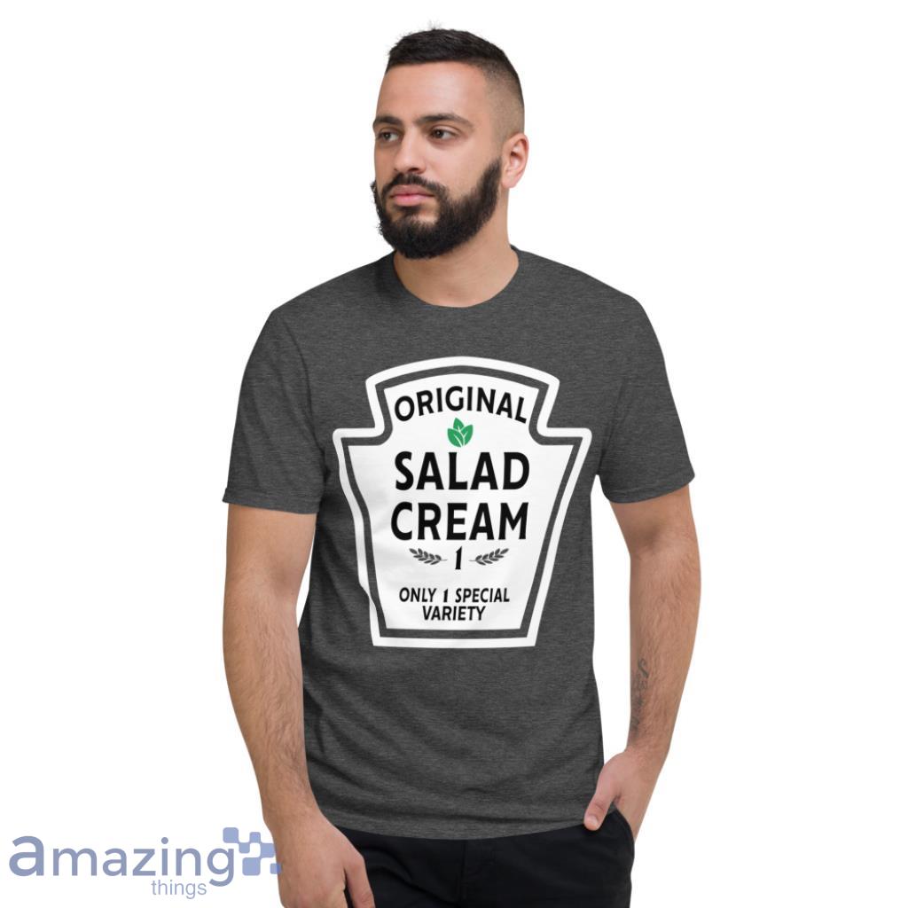 Funny Original Salad Cream 1 Only 1 Special Variety Shirt image Funny Original Salad Cream 1 Only 1 Special Variety Shirt - Short Sleeve T-Shirt-1