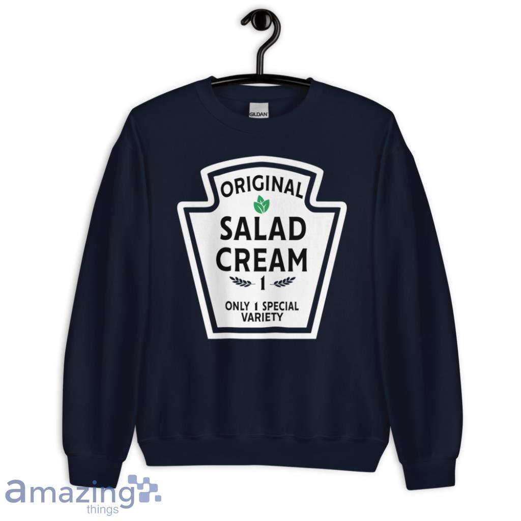 Funny Original Salad Cream 1 Only 1 Special Variety Shirt image Funny Original Salad Cream 1 Only 1 Special Variety Shirt - Unisex Crewneck Sweatshirt-1