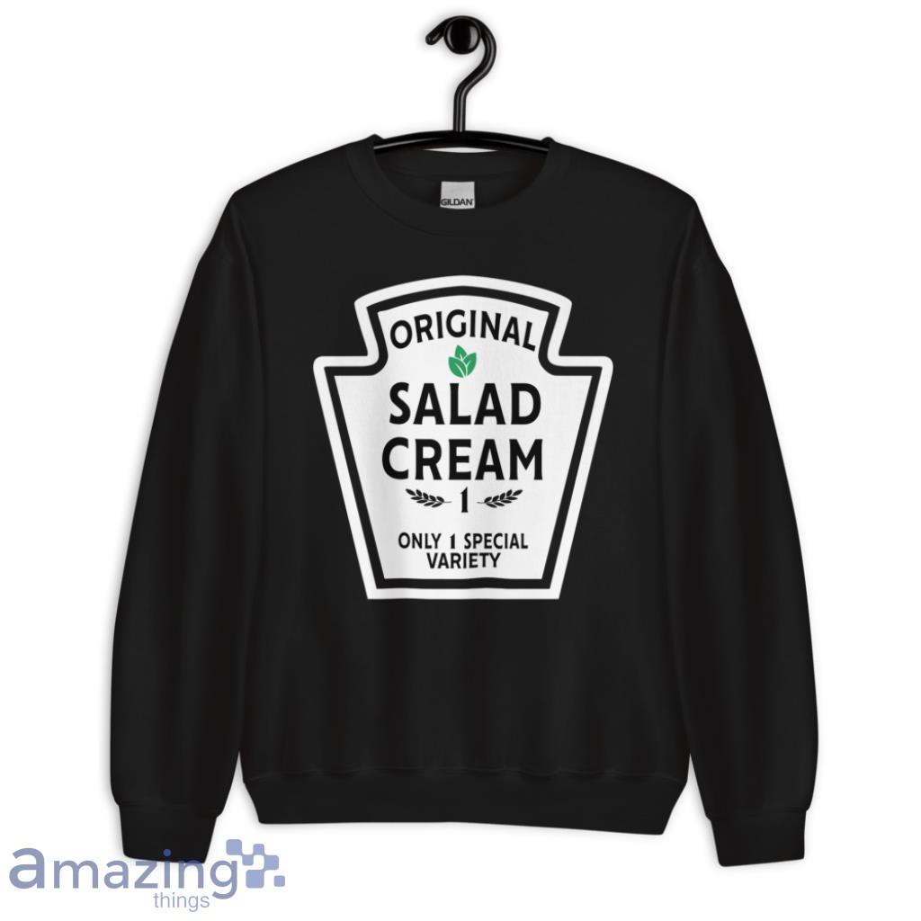 Funny Original Salad Cream 1 Only 1 Special Variety Shirt image Funny Original Salad Cream 1 Only 1 Special Variety Shirt - Unisex Crewneck Sweatshirt