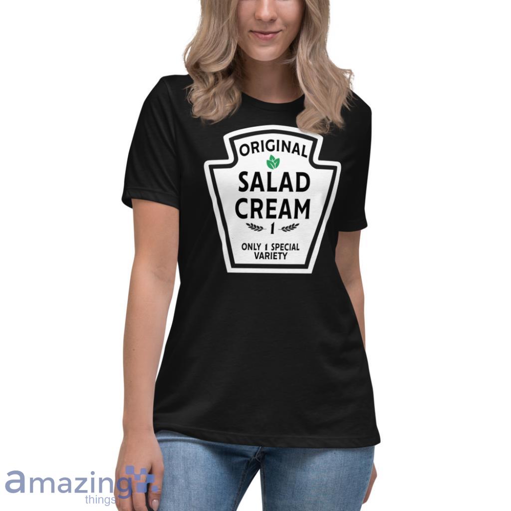 Funny Original Salad Cream 1 Only 1 Special Variety Shirt image Funny Original Salad Cream 1 Only 1 Special Variety Shirt - Womens Relaxed Short Sleeve Jersey Tee
