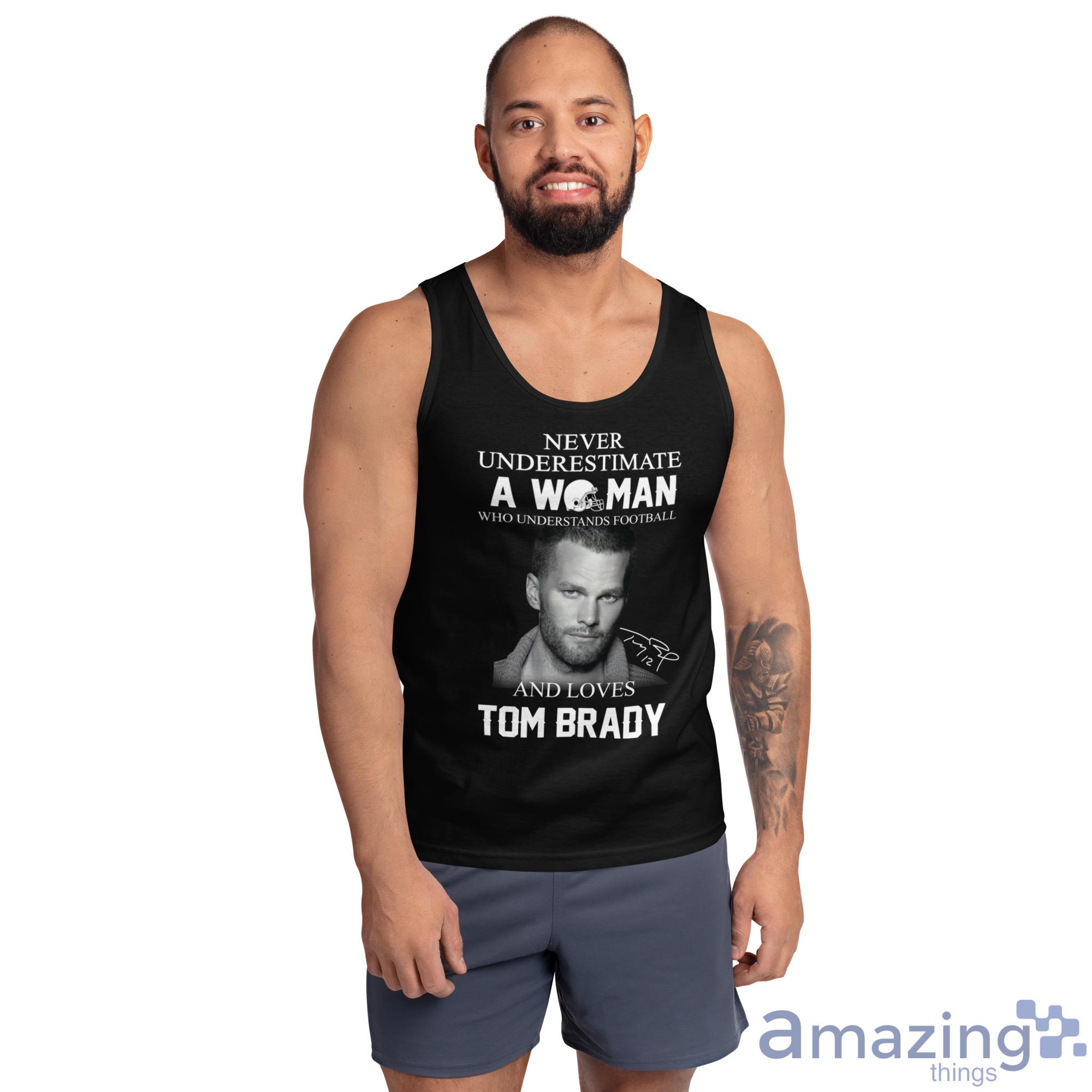 Never Underestimate A Woman Who Understands Football And Love Tom Brady  Shirt - Peanutstee