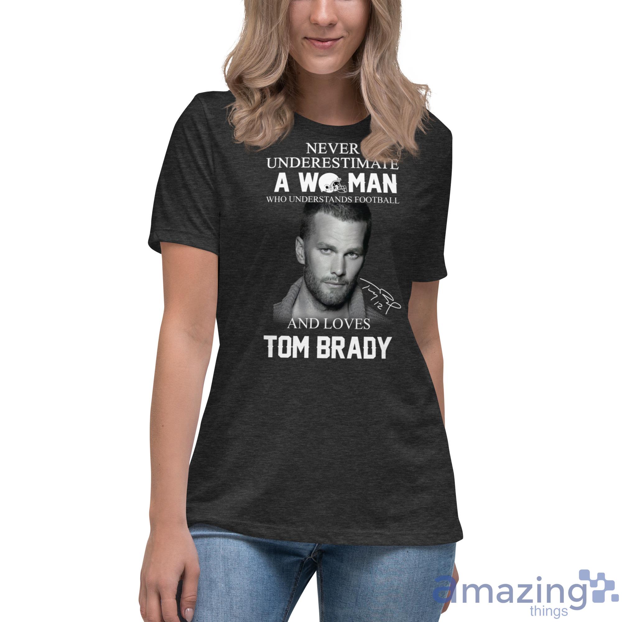 Buy Never Underestimate A Woman who Understands Football and Loves tom  Brady Shirt For Free Shipping CUSTOM XMAS PRODUCT COMPANY