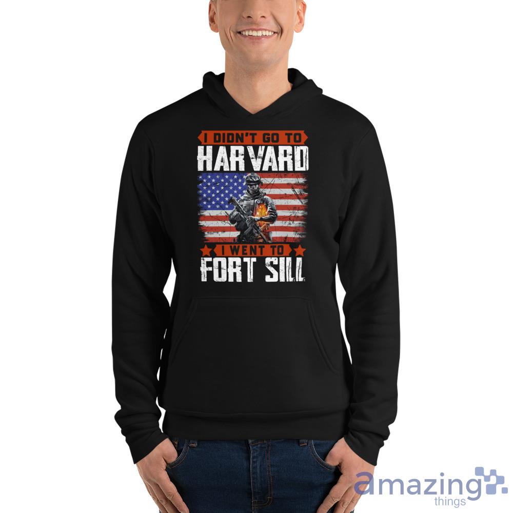 I Didn’T Go To Harvard I Went To Fort Sill Veteran Shirt image I Didn’T Go To Harvard I Went To Fort Sill Veteran Shirt - Unisex Fleece Pullover Hoodie