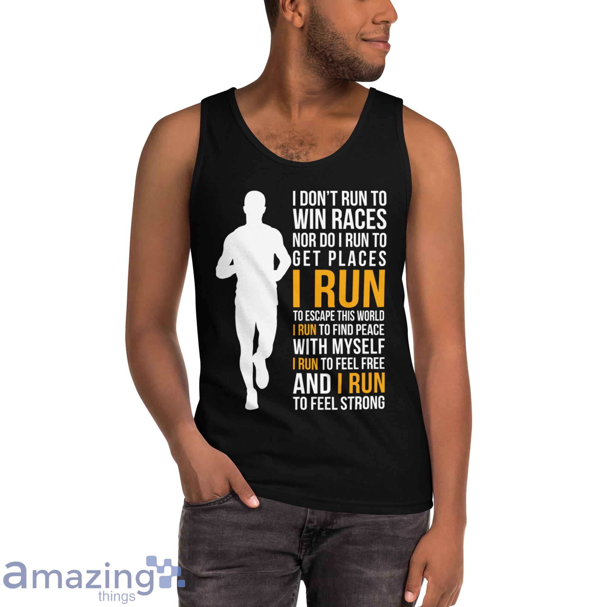 I Don't Run To Win Races Nor Do I Run To Get Places I Run To Escape This World Shirt image I Dont Run To Win Races Nor Do I Run To Get Places I Run To Escape This World Shirt - Ultra Cotton Tank Top