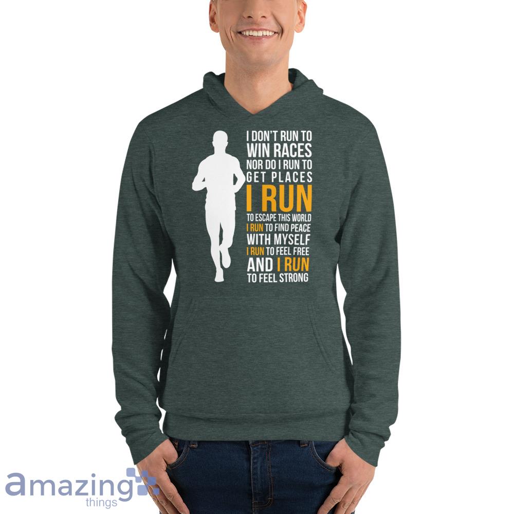 I Don't Run To Win Races Nor Do I Run To Get Places I Run To Escape This World Shirt image I Don't Run To Win Races Nor Do I Run To Get Places I Run To Escape This World Shirt
