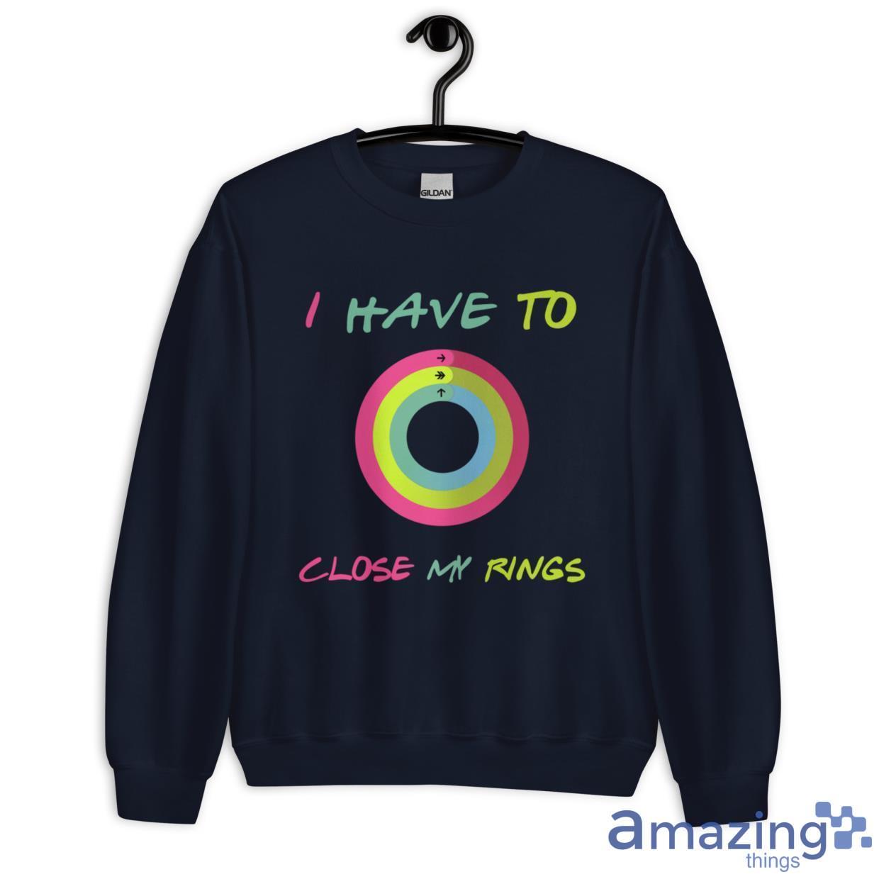 I Have To Close My Rings Shirt image I Have To Close My Rings Shirt - Unisex Heavy Blend Crewneck Sweatshirt-1