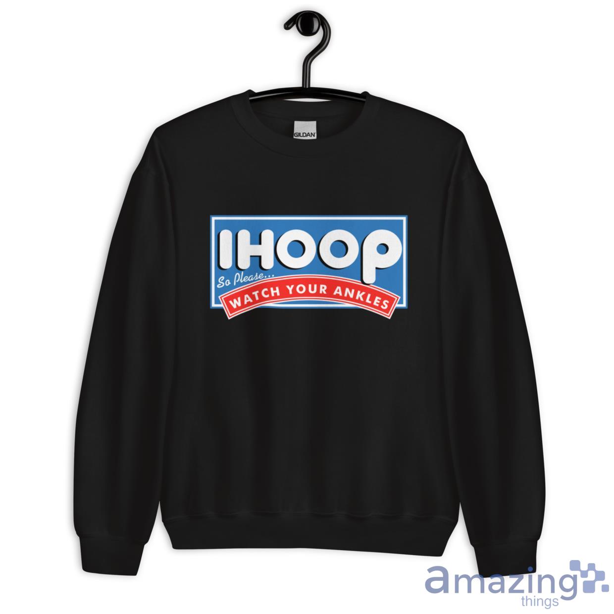 I Hoop So Please Watch Your Ankles Shirt image I Hoop So Please Watch Your Ankles Shirt - Unisex Heavy Blend Crewneck Sweatshirt