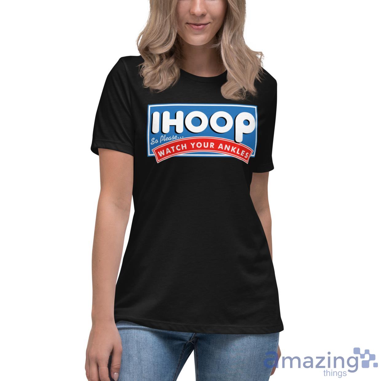 I Hoop So Please Watch Your Ankles Shirt image I Hoop So Please Watch Your Ankles Shirt - Womens Relaxed Short Sleeve Jersey Tee-1