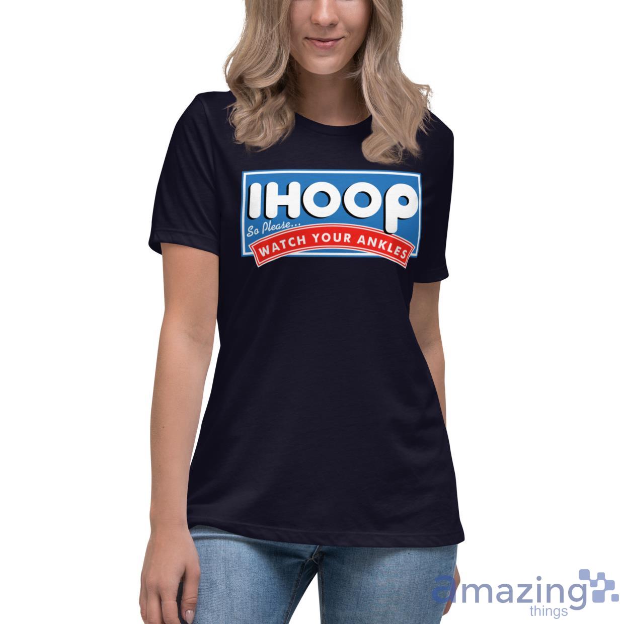 I Hoop So Please Watch Your Ankles Shirt image I Hoop So Please Watch Your Ankles Shirt - Womens Relaxed Short Sleeve Jersey Tee