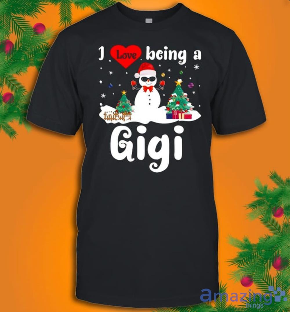 I Love Being A Gigi Holiday Christmas Grandma T-Shirt Product Photo 1 I Love Being A Gigi Holiday Christmas Grandma T-Shirt Product Photo 1