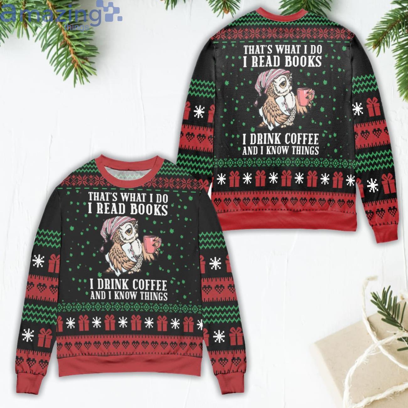 I Read Books And I Know Things Owl Snowflake Pattern Ugly Christmas Sweater Product Photo 1 I Read Books And I Know Things Owl Snowflake Pattern Ugly Christmas Sweater Product Photo 1