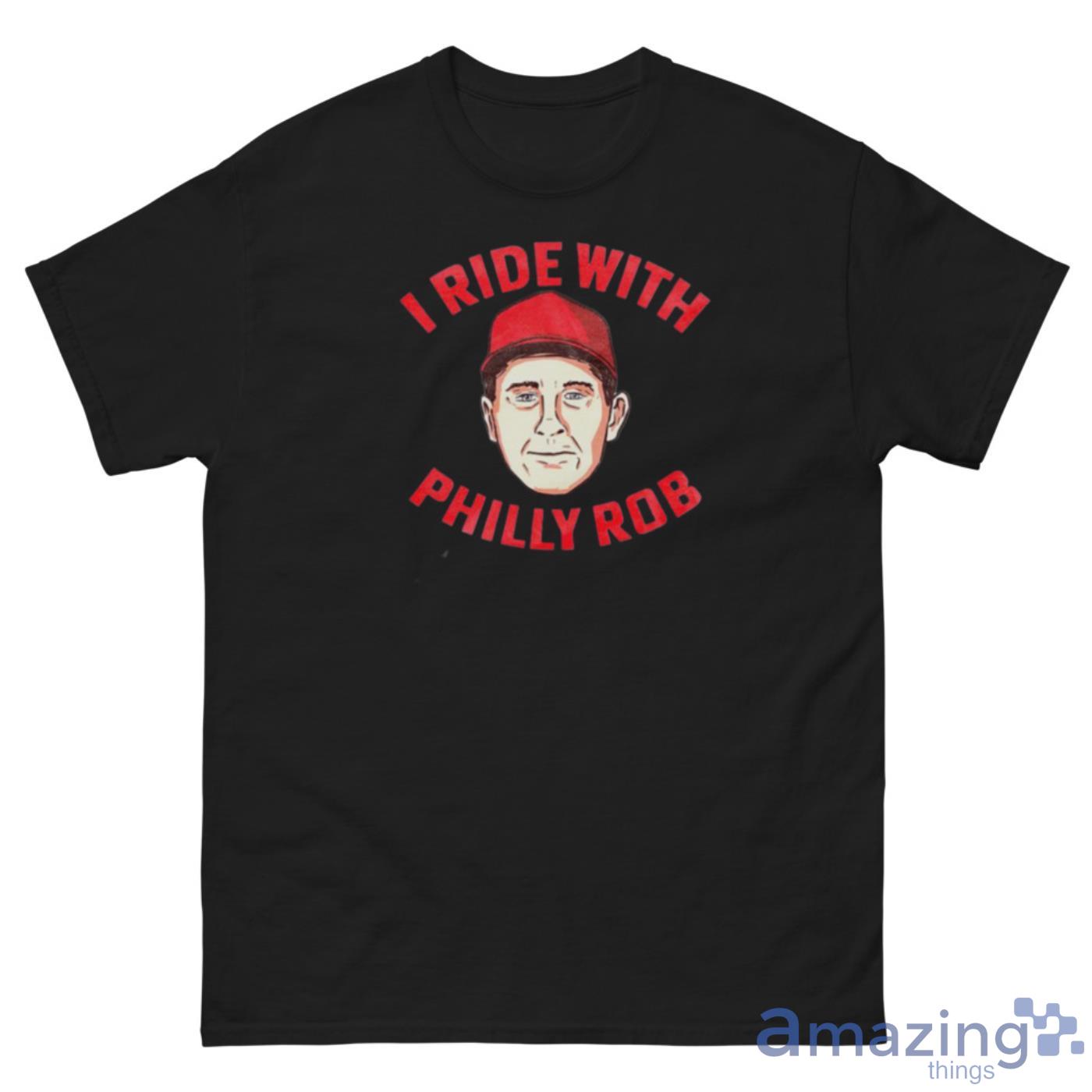 I Ride With Philly Rob T-Shirt - i-ride-with-philly-rob-t-shirt-01 I Ride With Philly Rob T-Shirt - i-ride-with-philly-rob-t-shirt-01