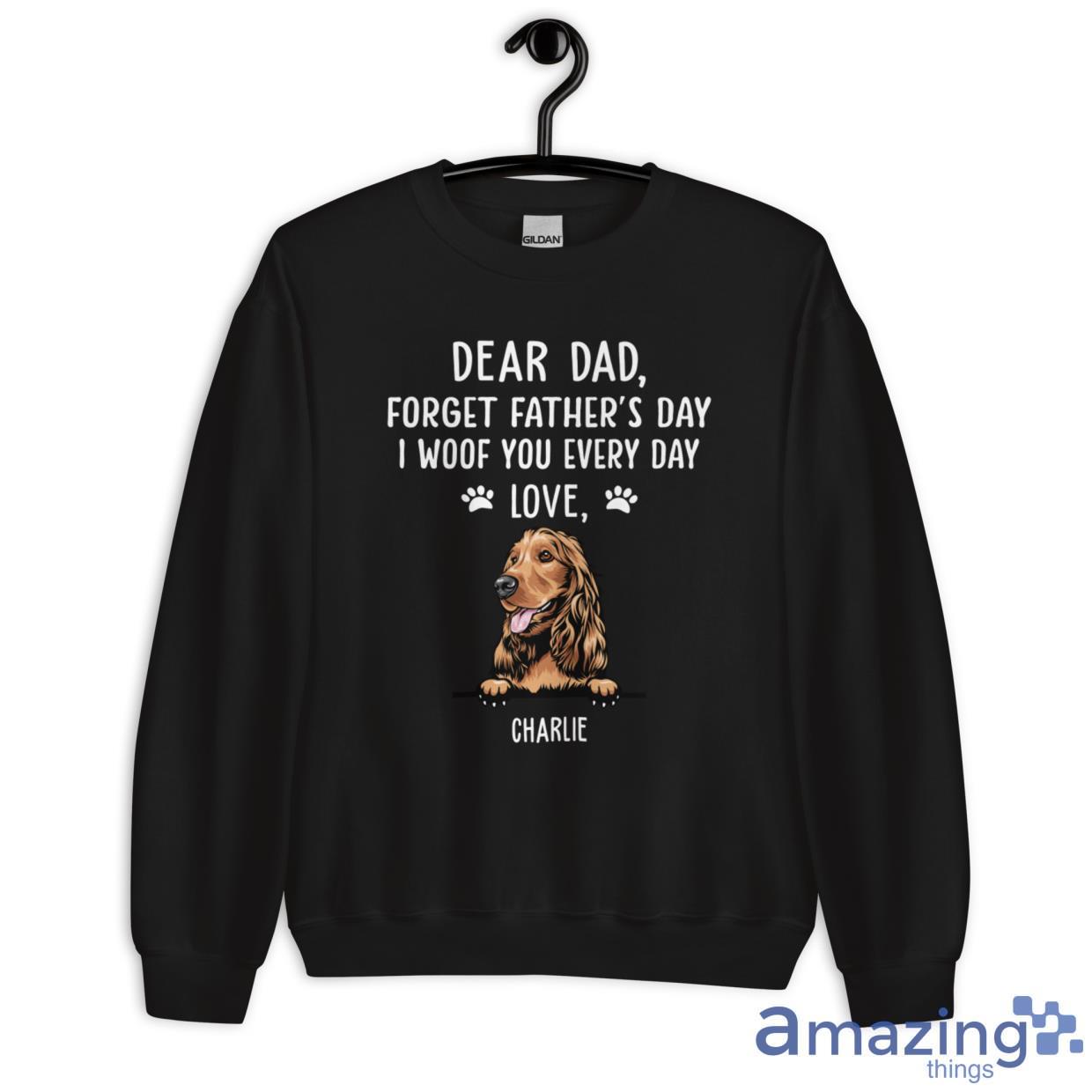 I Woof You Dog Dad Personalized Custom Shirt image I Woof You Dog Dad - Personalized Custom Shirt - Unisex Heavy Blend Crewneck Sweatshirt