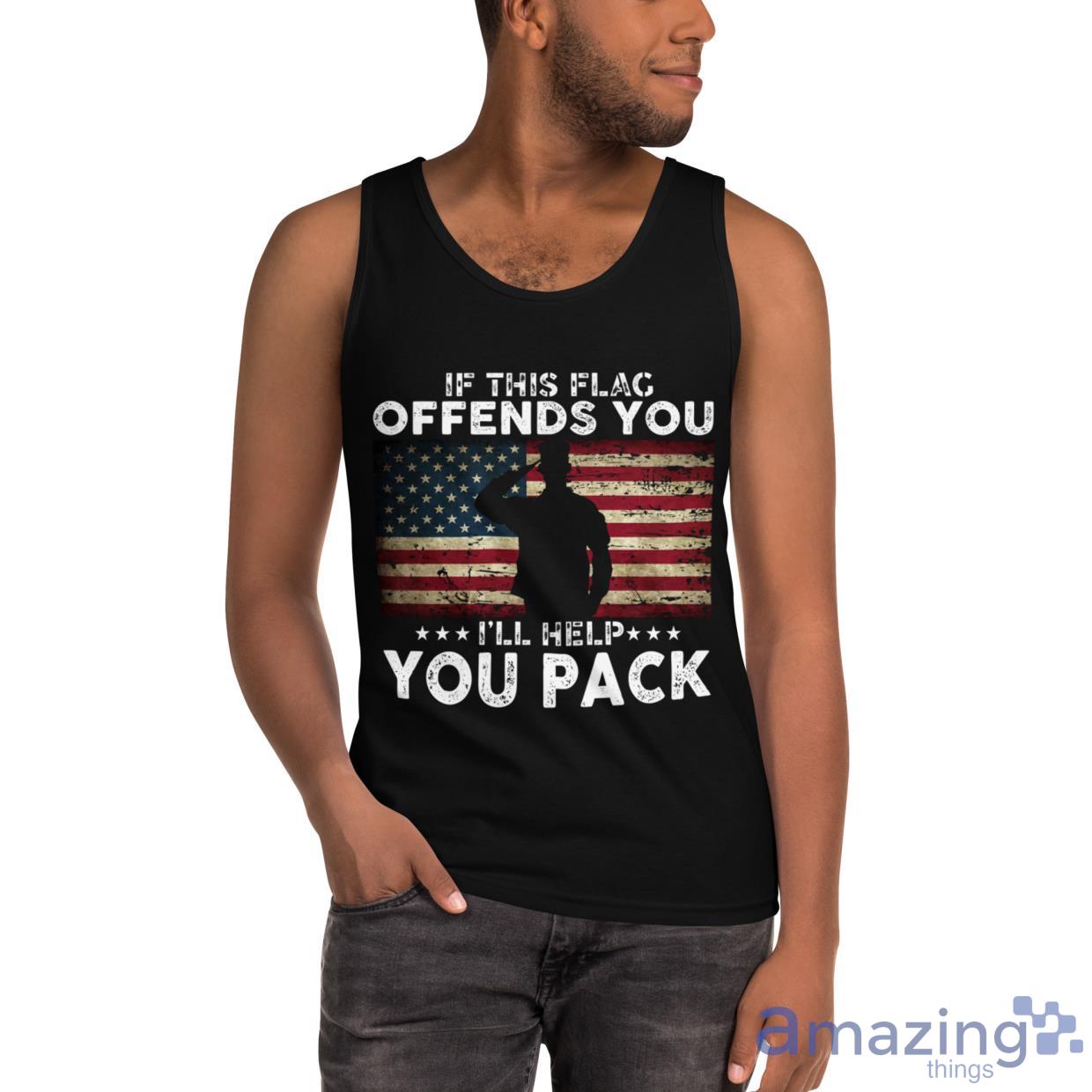If This Flag Offends You I'll Help You Pack Shirt image If This Flag Offends You I'll Help You Pack Shirt