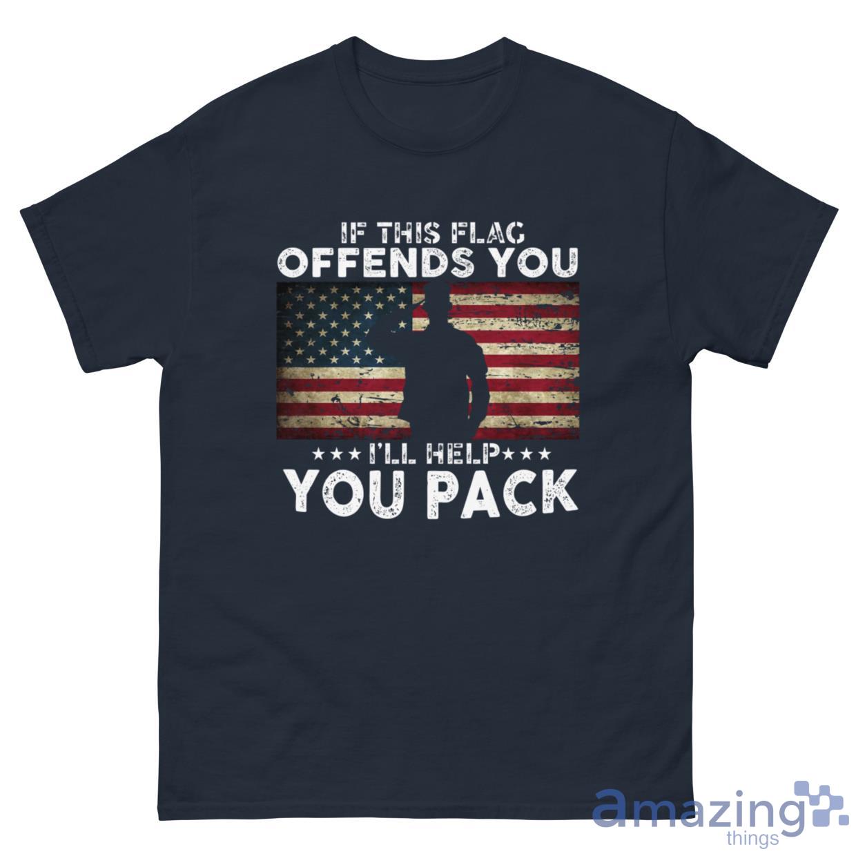 If This Flag Offends You I'll Help You Pack Shirt image If This Flag Offends You I'll Help You Pack Shirt - G500 Men’s Classic Tee-1