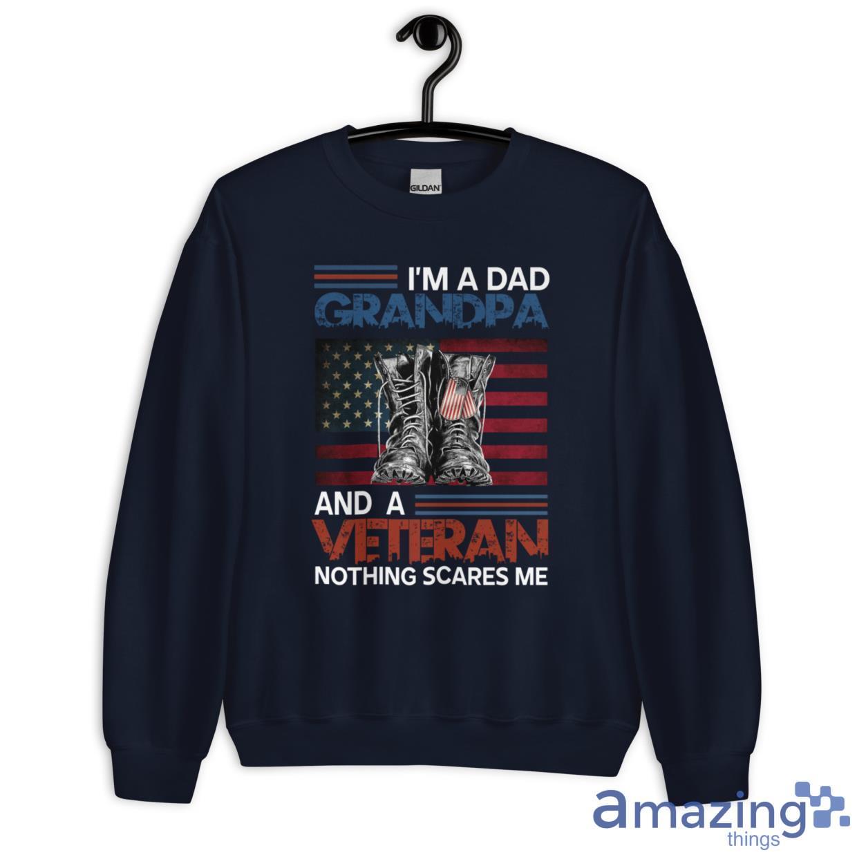 I'm A Dad, Grandpa And A Veteran Nothing Scares Me Shirt image Im A Dad, Grandpa And A Veteran Nothing Scares Me Shirt - Unisex Heavy Blend Crewneck Sweatshirt-1